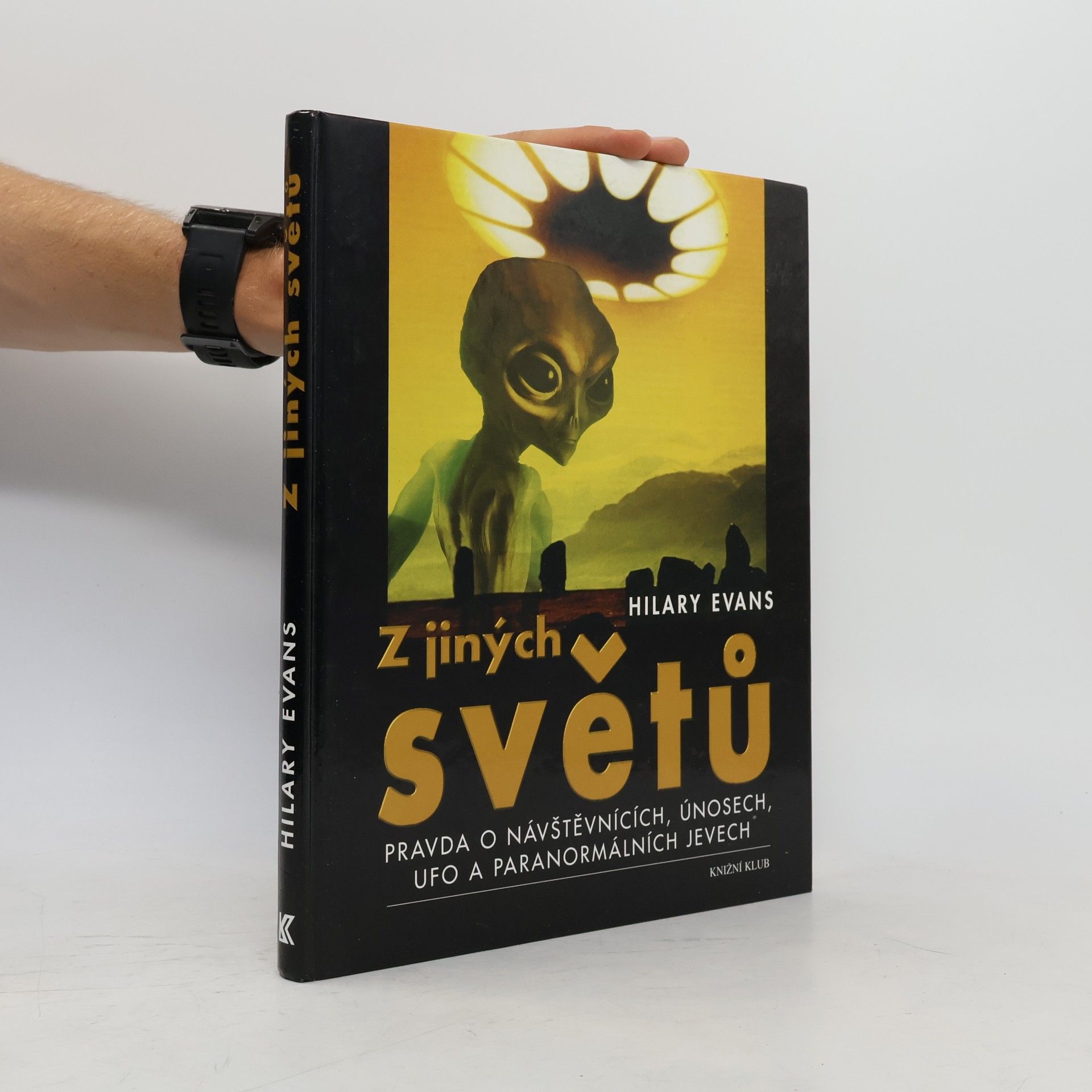 Hilary Evans Z jiných světů : pravda o návštěvnících, únosech, UFO a paranormálních jevech