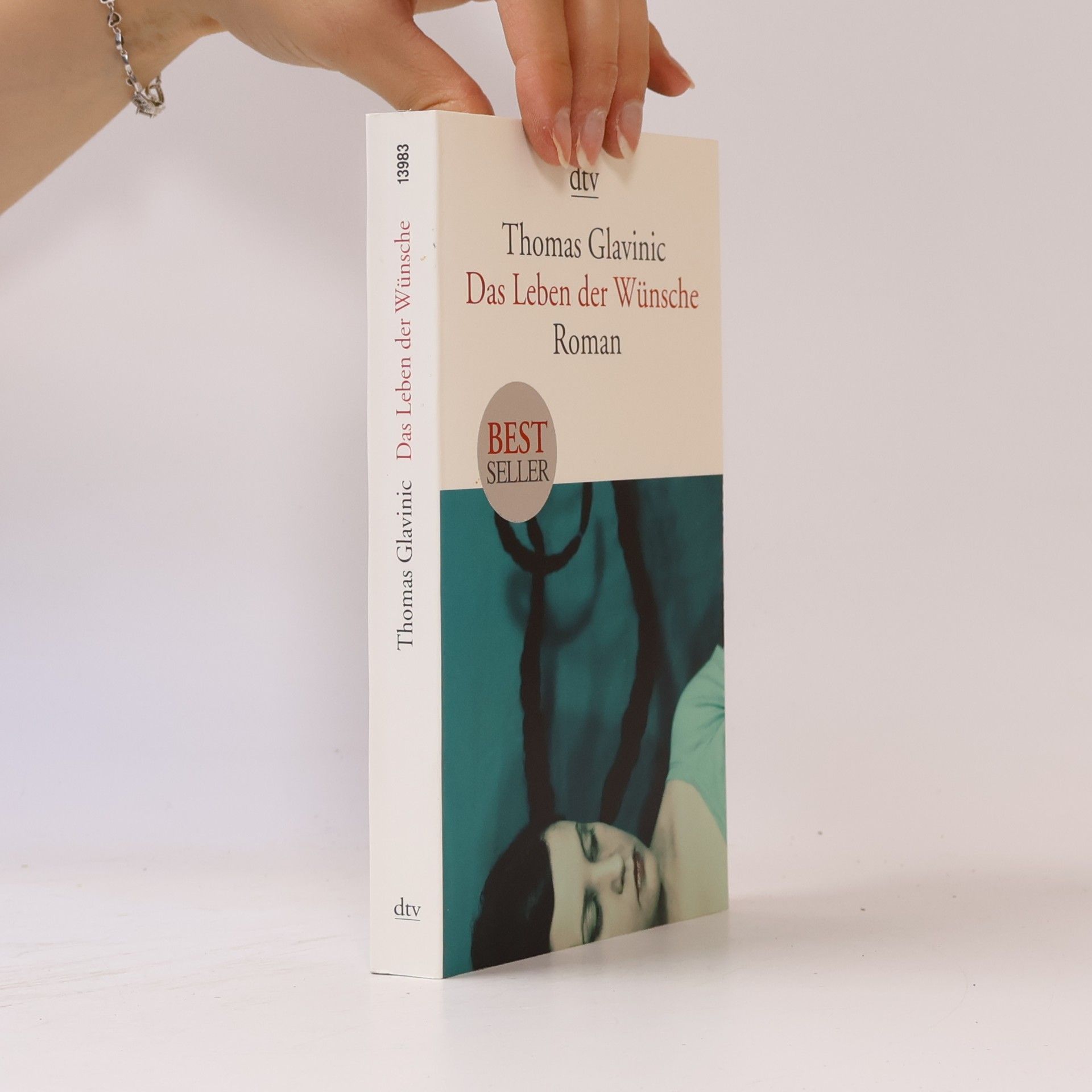 Thomas Glavinic Das Leben der Wünsche : Roman
