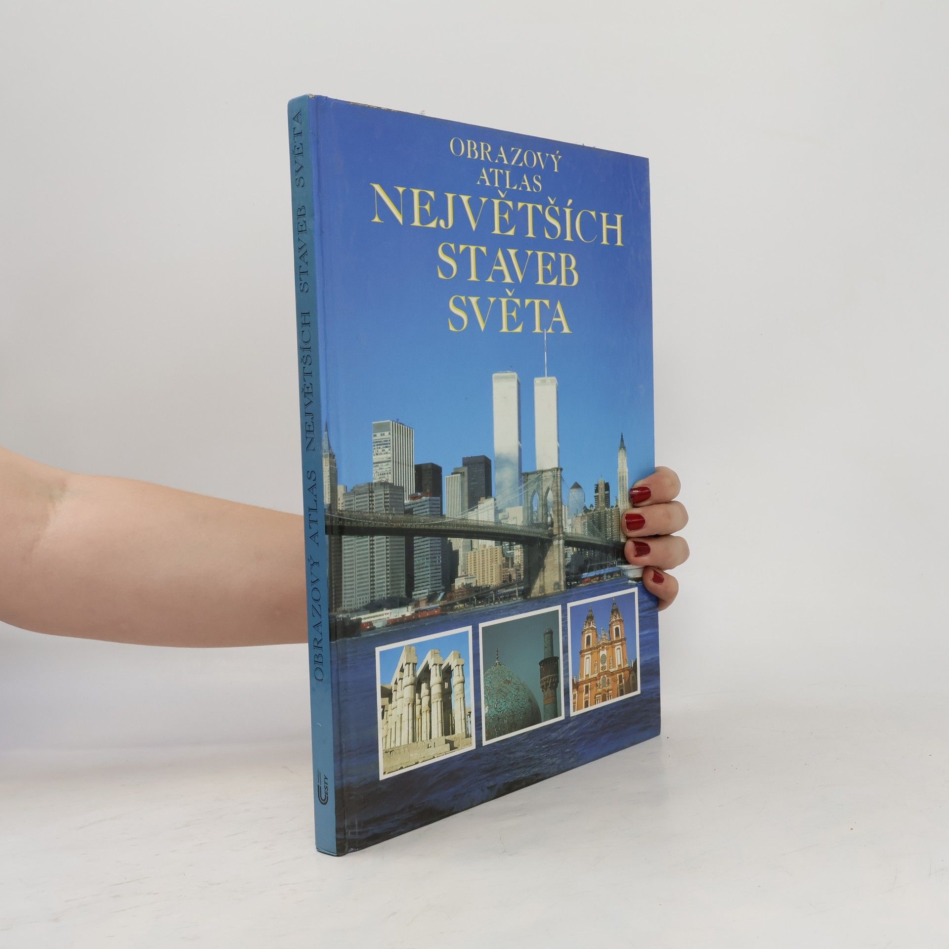 Hope Bagenal Obrazový atlas největších staveb světa