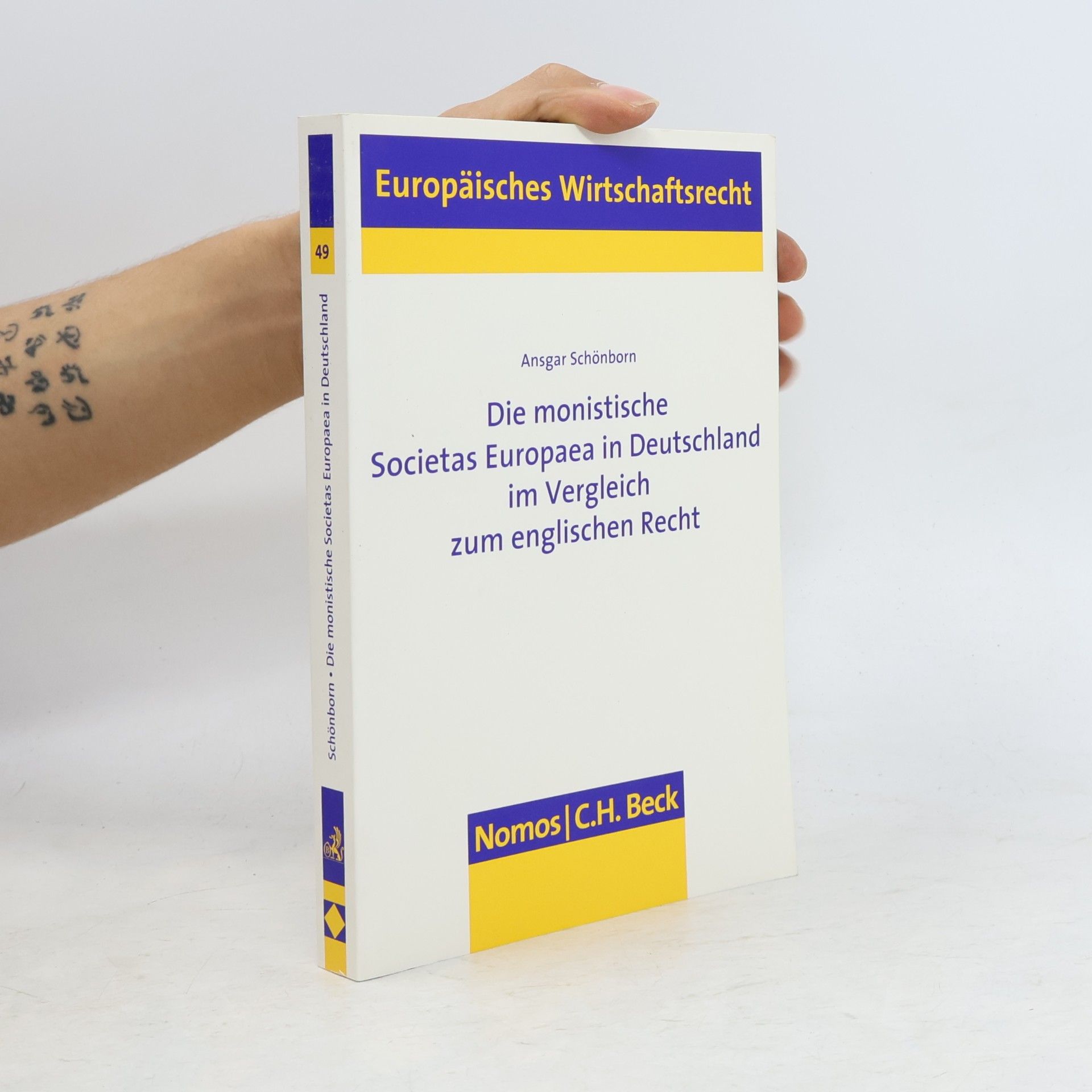 Ansgar Schönborn Europäisches Wirtschaftsrecht - 49: Die monistische Societas Europaea in Deutschland im Vergleich zum englischen Recht