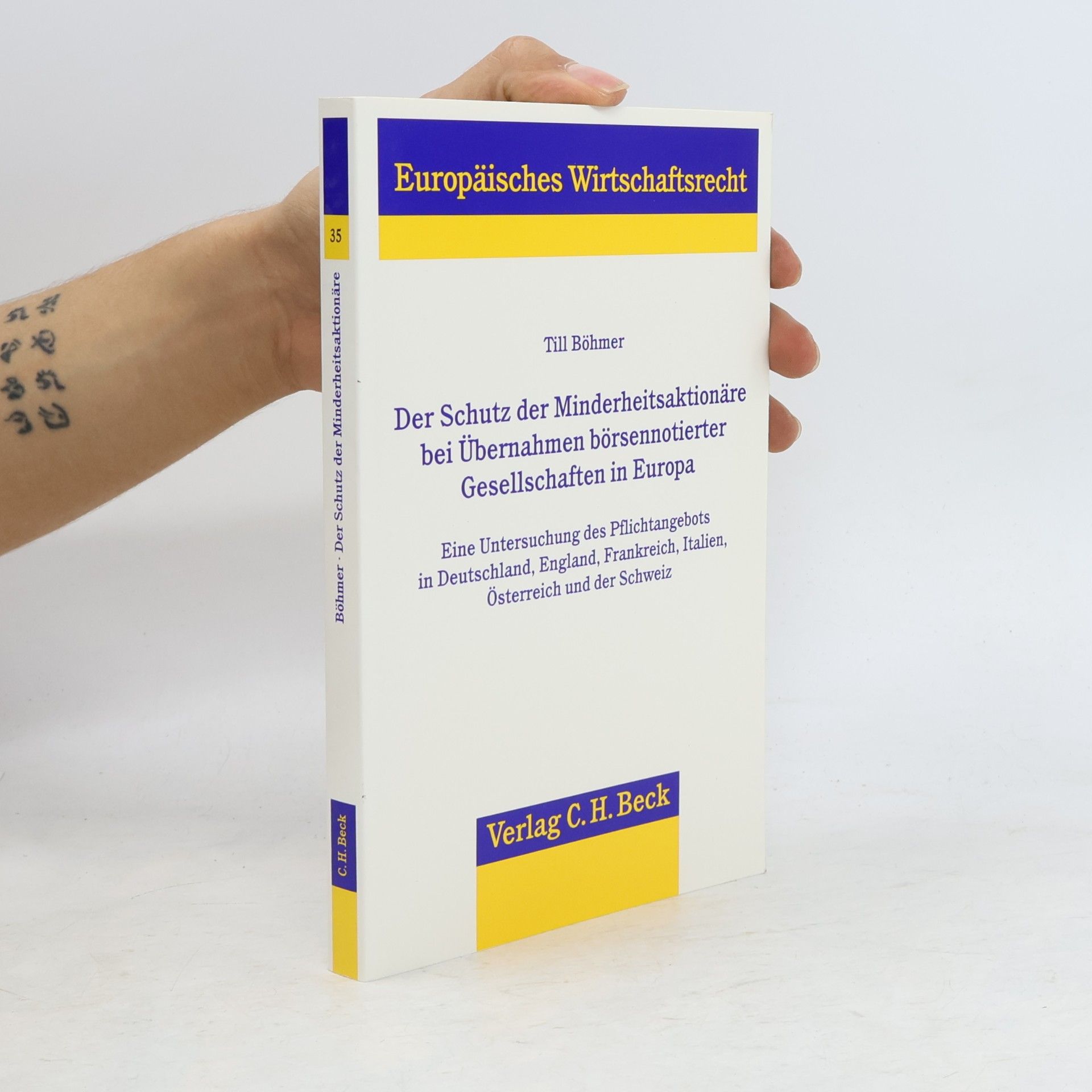 Till Böhmer Europäisches Wirtschaftsrecht - 35: Der Schutz der Minderheitsaktionäre bei Übernahmen börsennotierter Gesellschaften in Europa