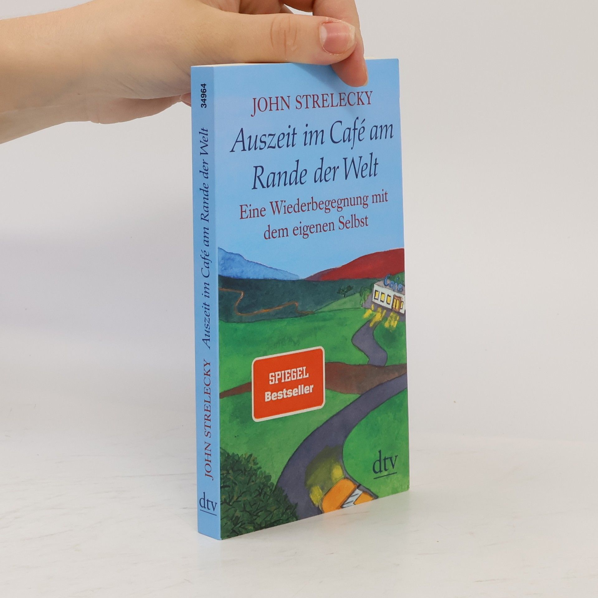 John P. Strelecky Auszeit im Café am Rande der Welt