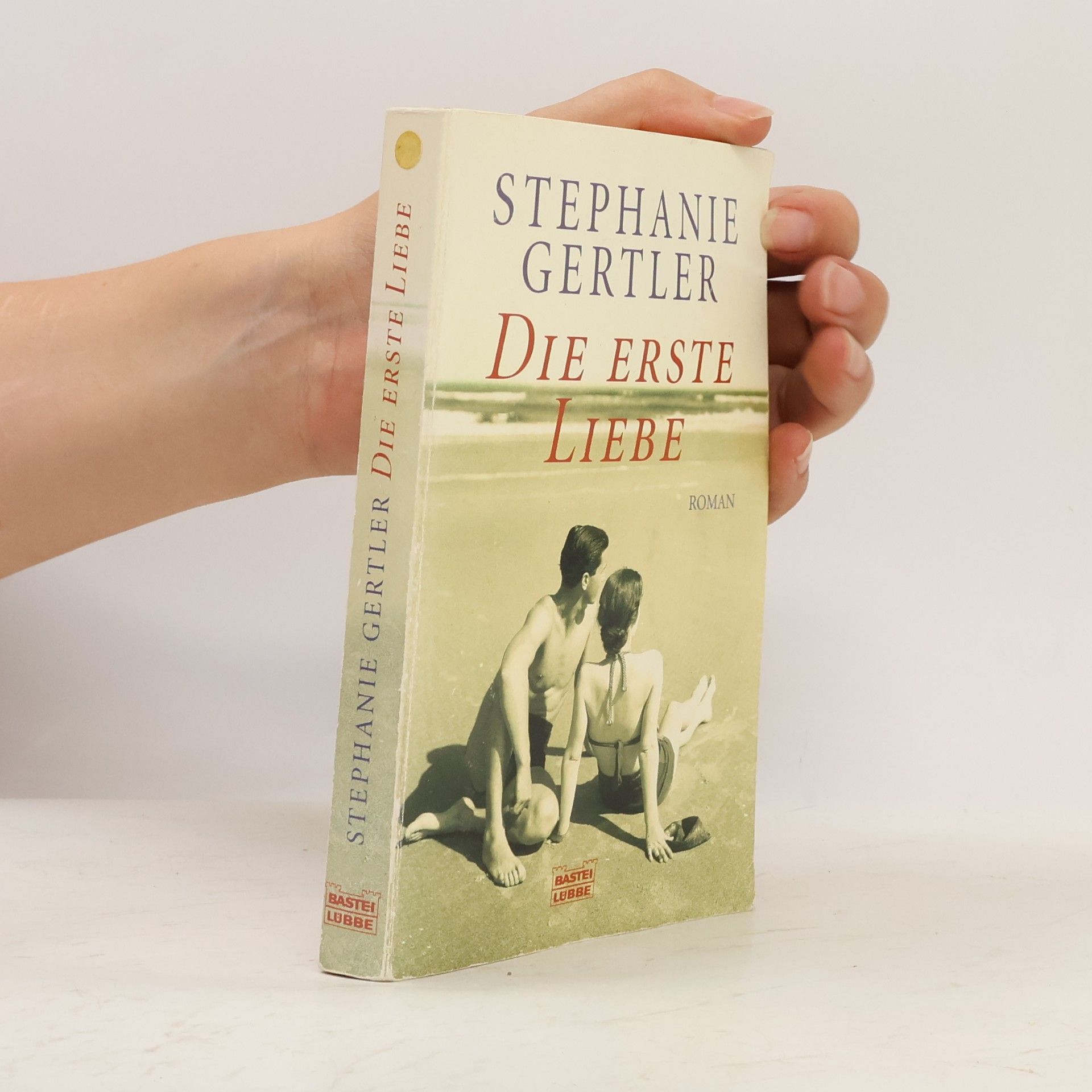 Stephanie Gertler Die erste Liebe. Roman. Aus d. Amerikan. v. Hartmut Huff