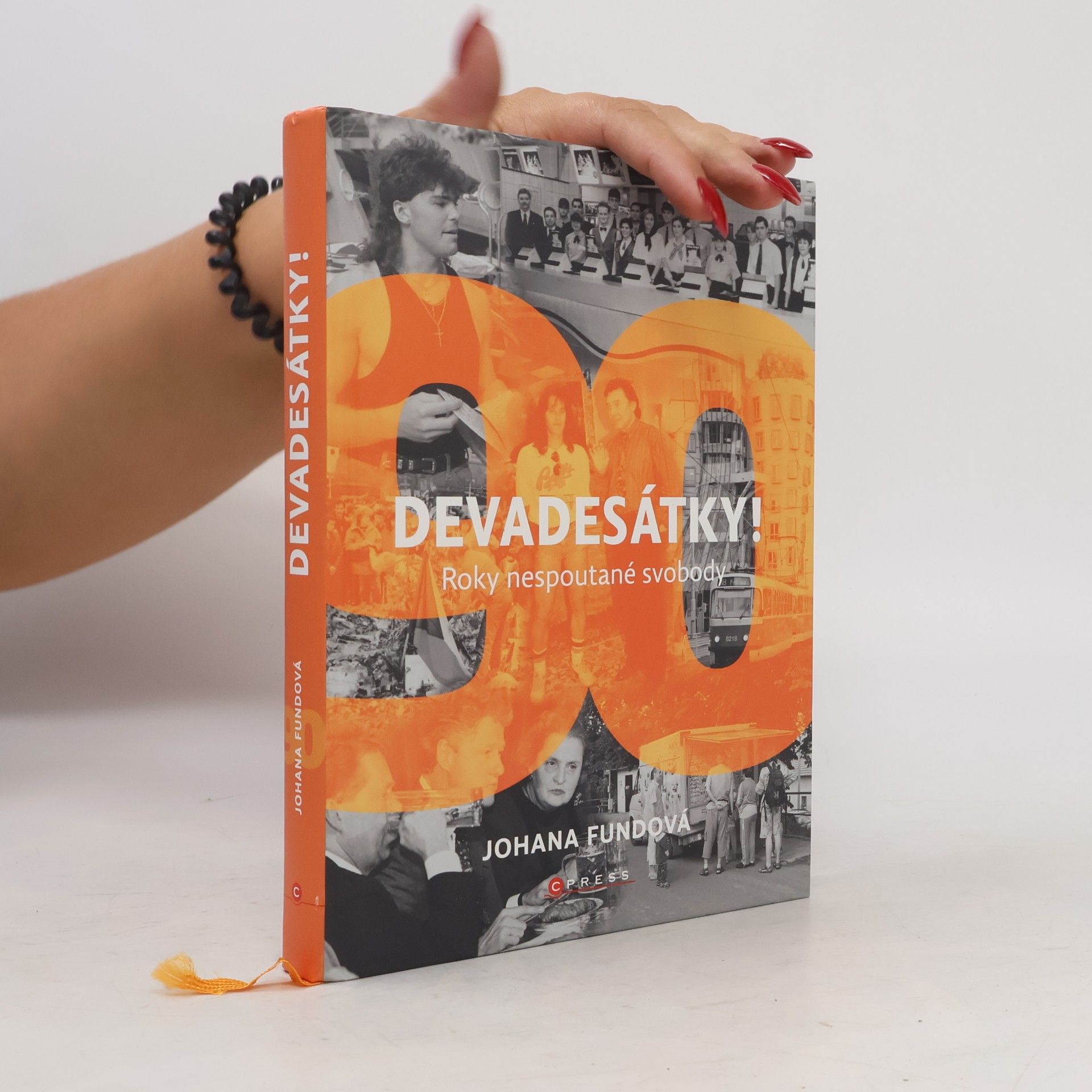 Devadesátky! : roky nespoutané svobody
