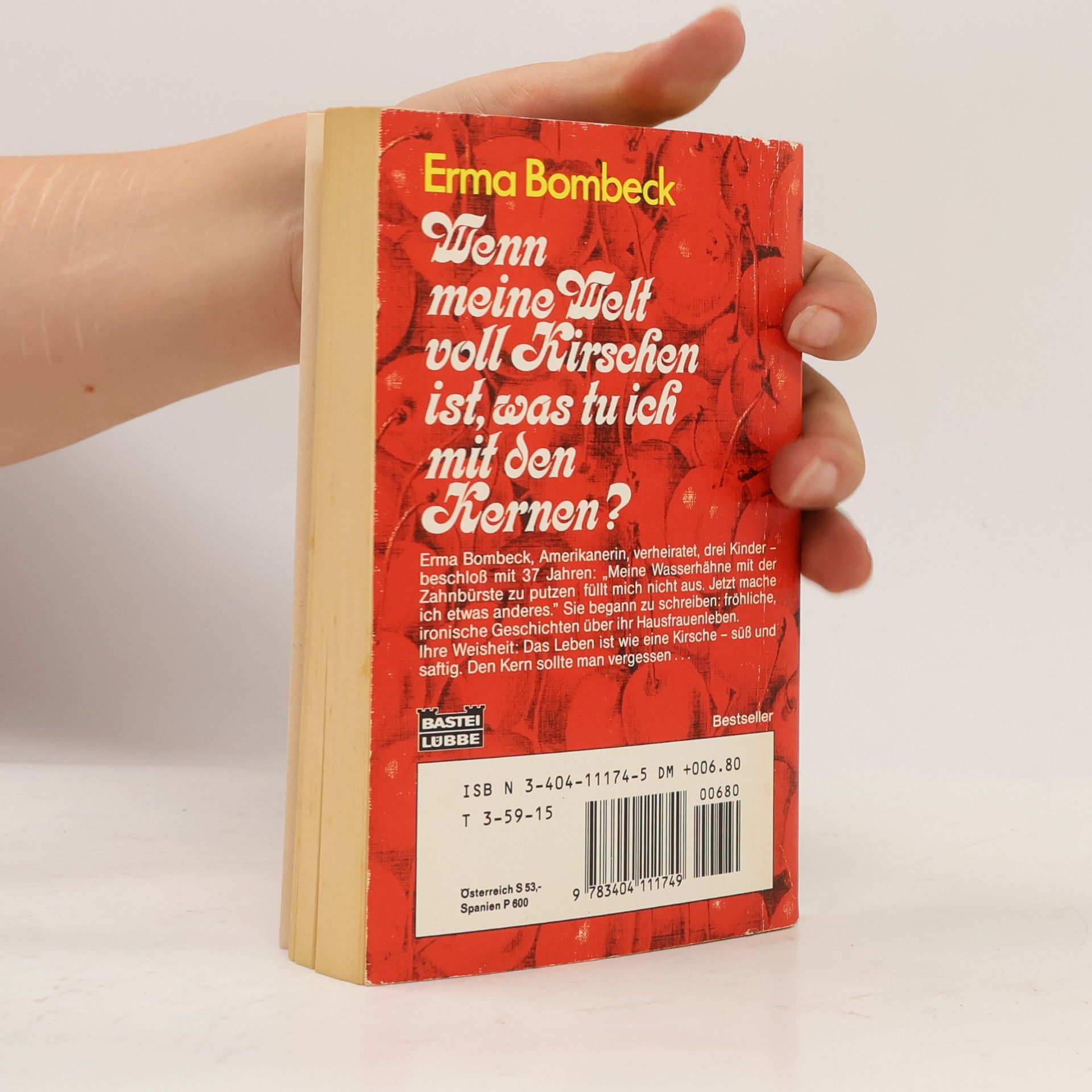 Erma Bombeck Wenn meine Welt voll Kirschen ist, was tu ich mit den Kernen?