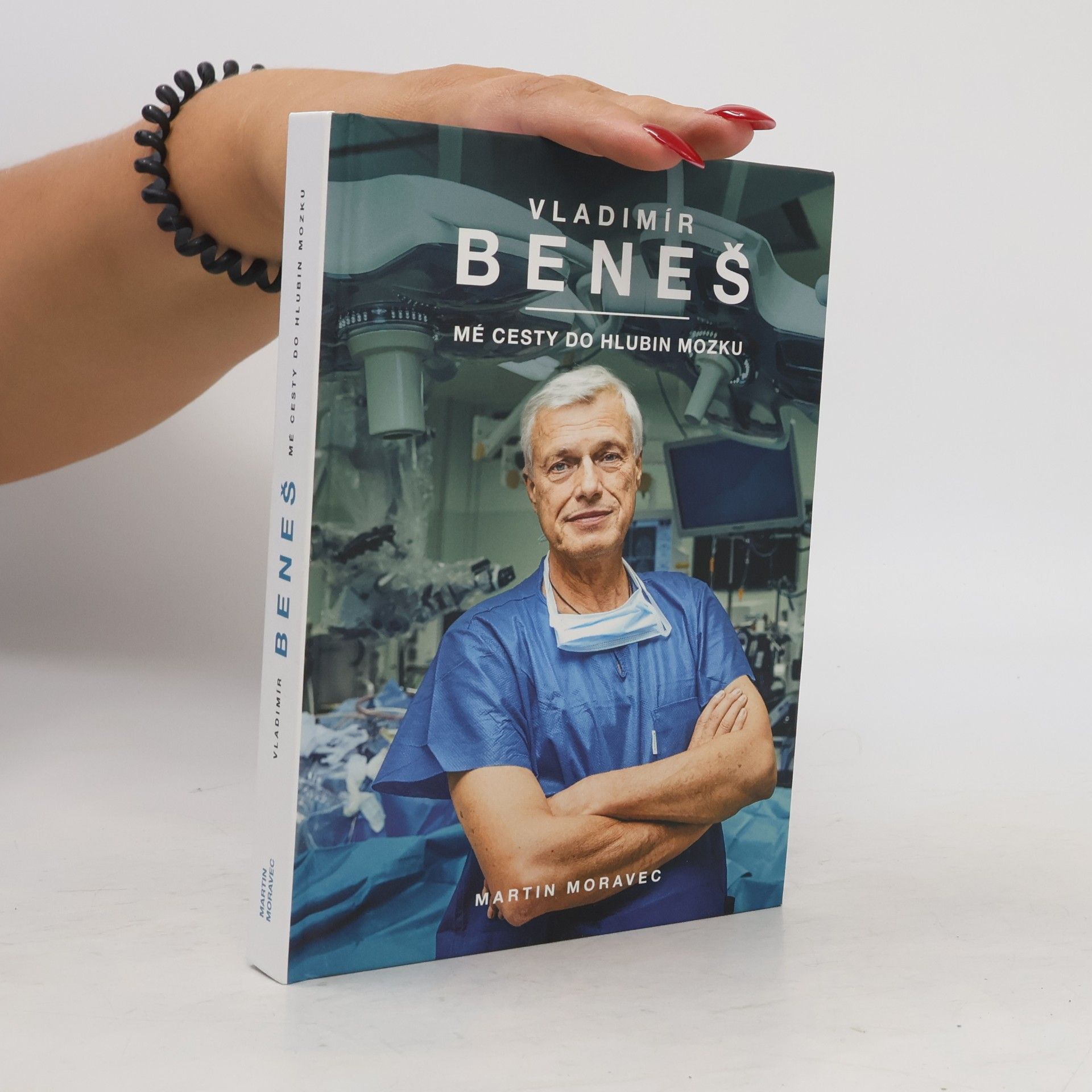 Martin Moravec Vladimír Beneš. Mé cesty do hlubin mozku