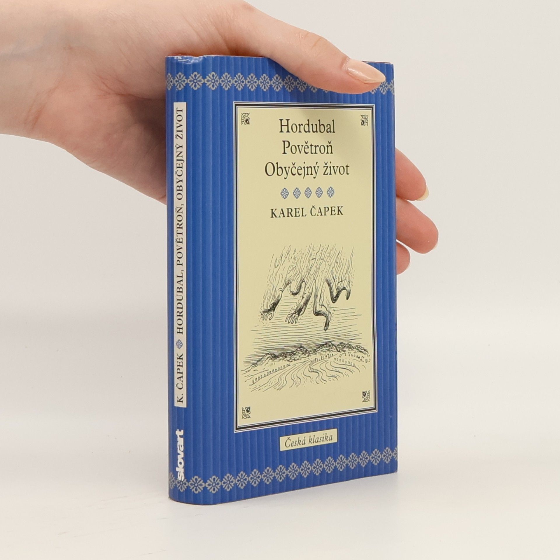 Karel Čapek Hordubal. Povětroň. Obyčejný život