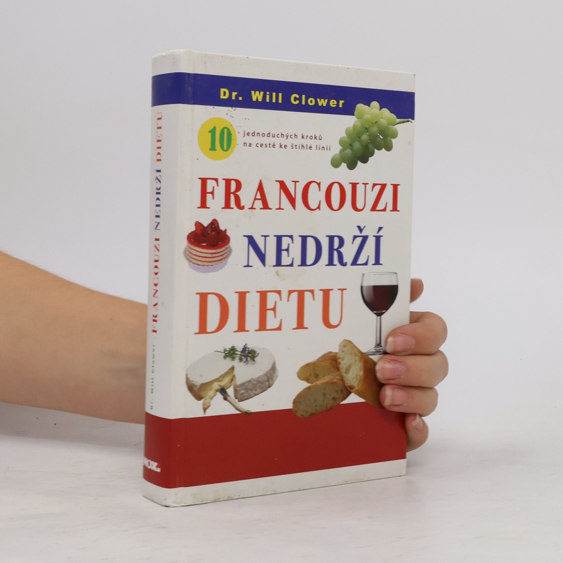 Kateřina Orlová Francouzi nedrží dietu : 10 jednoduchých kroků na cestě ke štíhlé linii