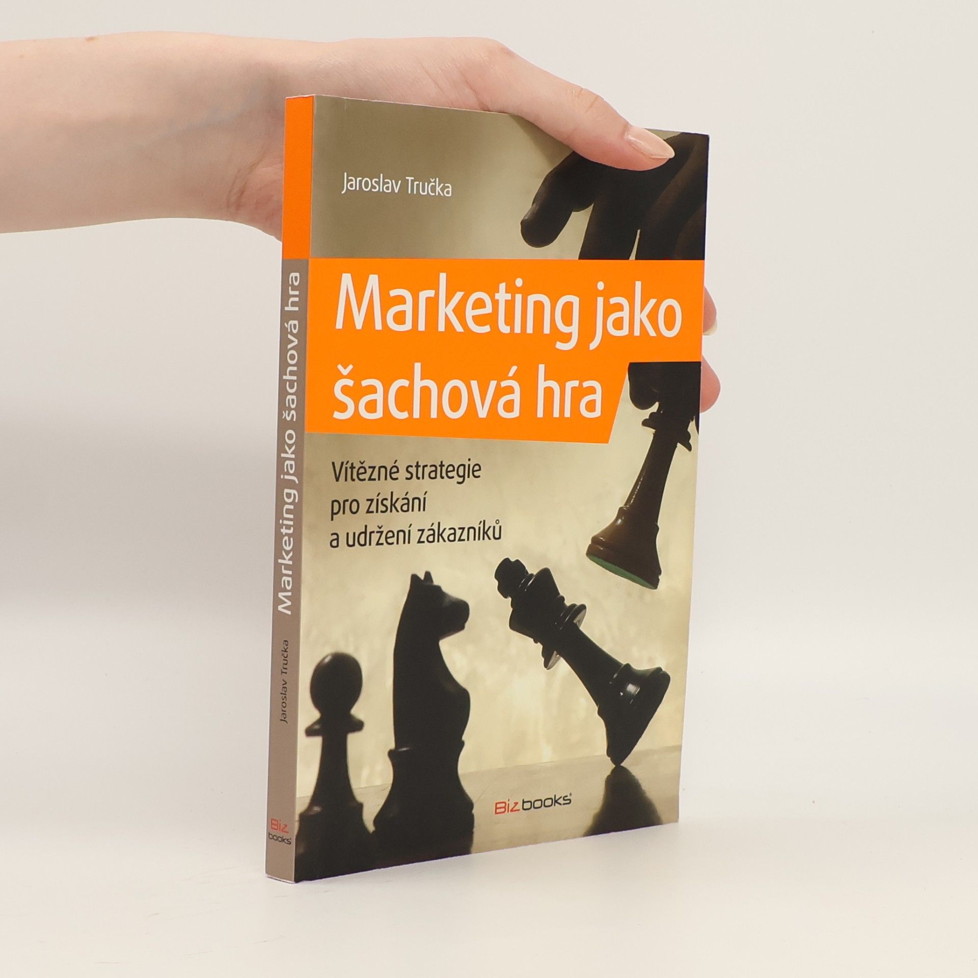 Jaroslav Tručka Marketing jako šachová hra