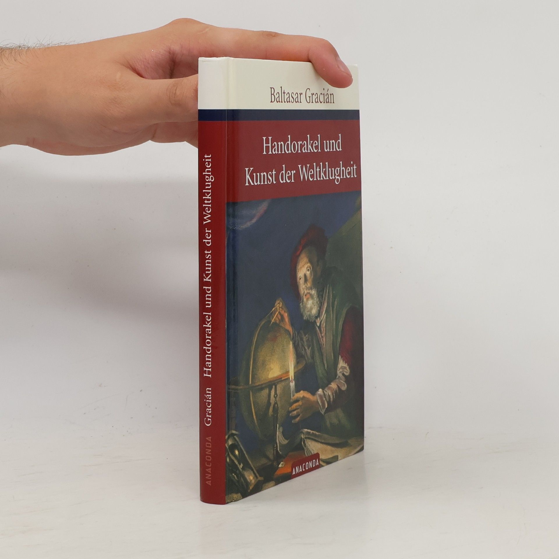 Baltasar Gracián Handorakel und Kunst der Weltklugheit