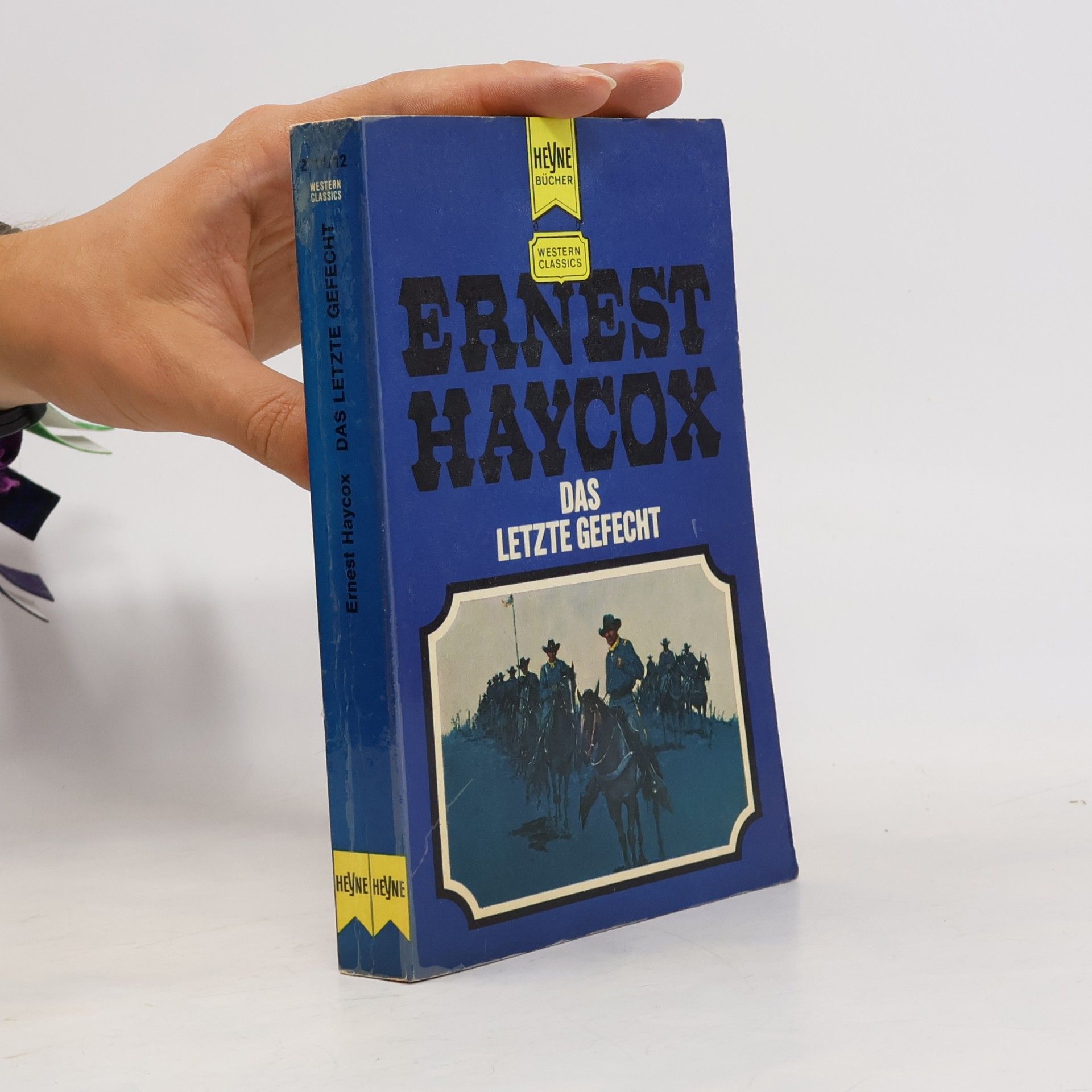 Ernest Haycox Das letzte Gefecht