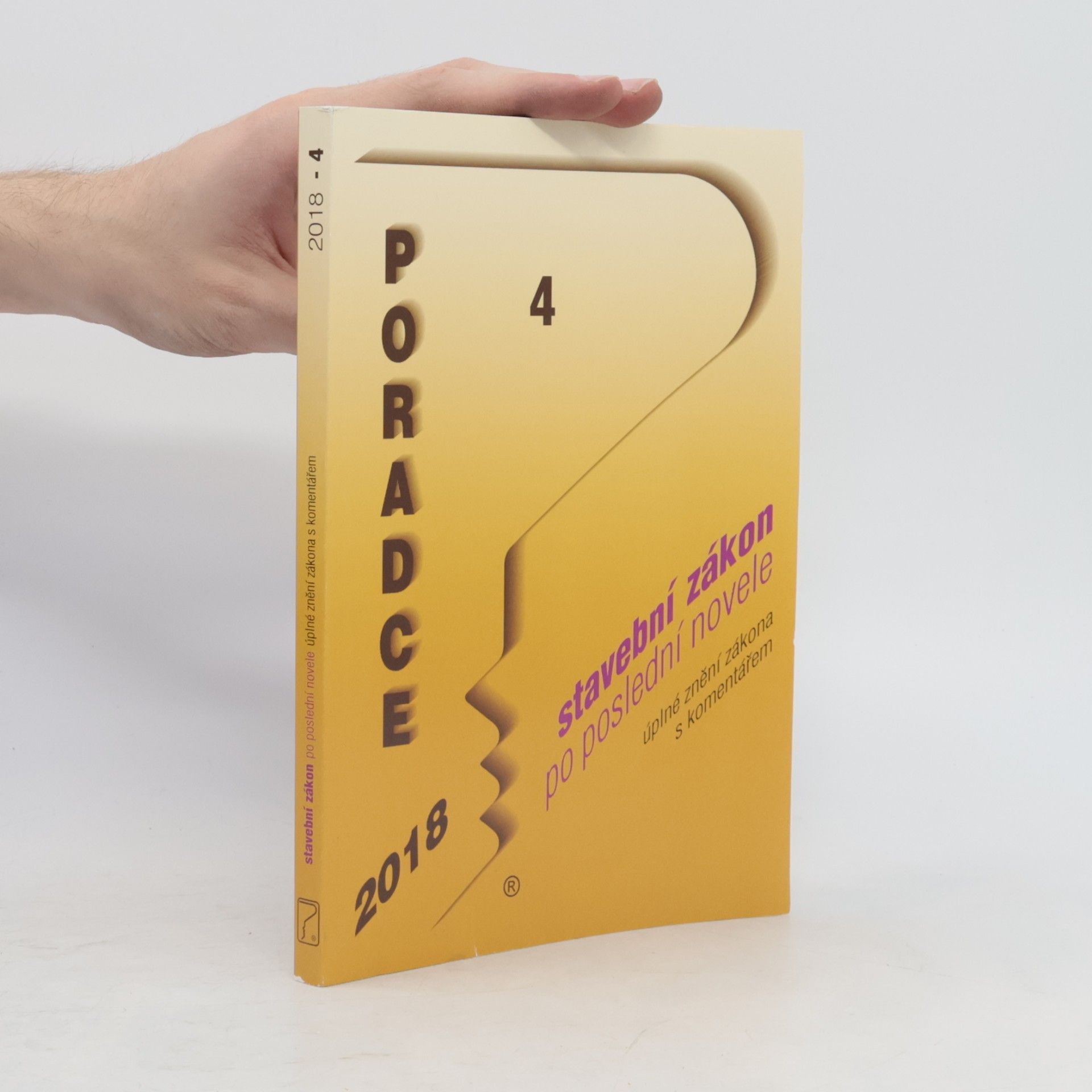 Kolektív autorov Poradce 2018. 4, Stavební zákon po poslední novele: úplné znění s komentářem