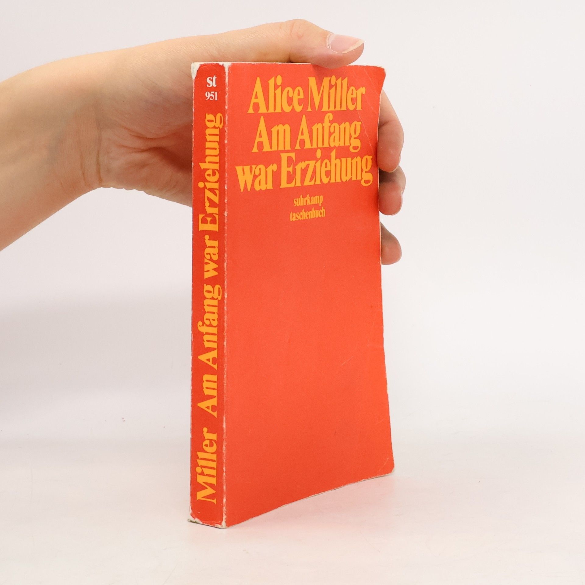 Alice Miller Am Anfang war Erziehung