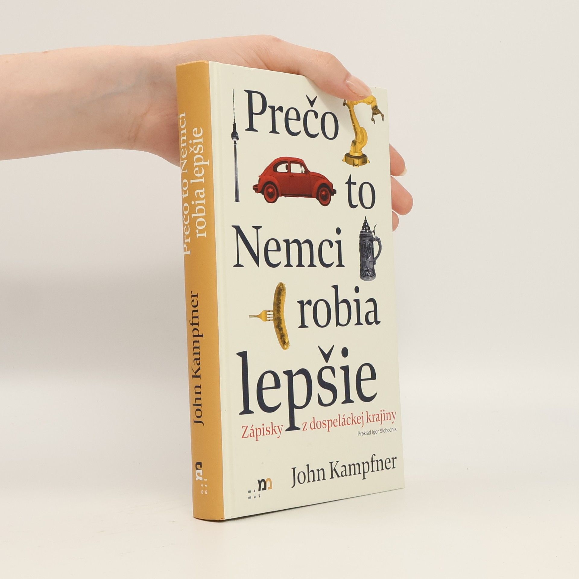 John Kampfner Prečo to Nemci robia lepšie