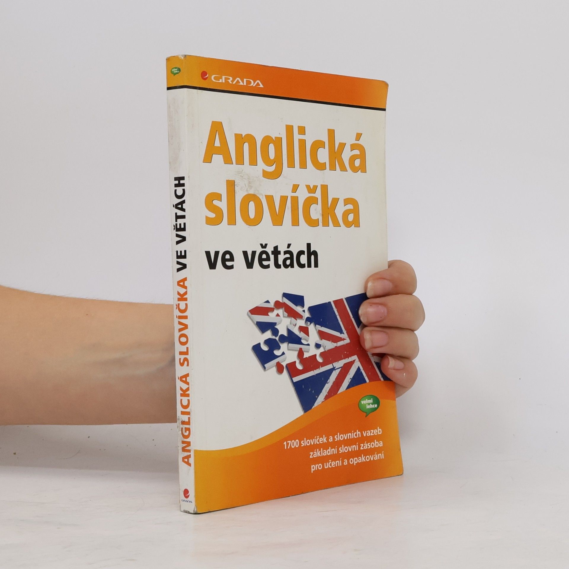 Various authors Anglická slovíčka ve větách : 1700 slovíček a slovních vazeb, základní slovní zásoba pro učení a opakování
