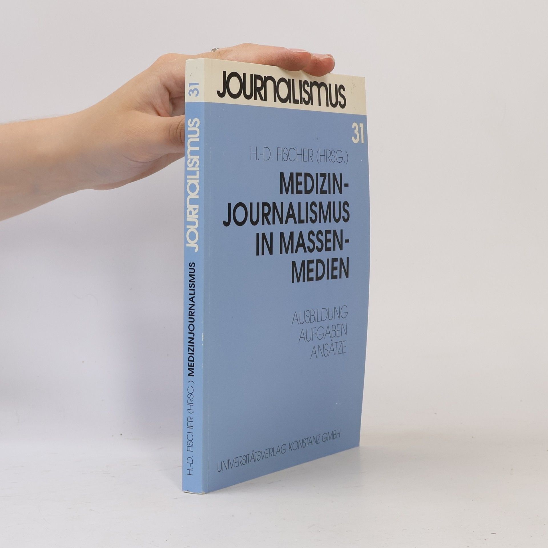 Heinz-Dietrich Fischer Journalismus - 31: Medizinjournalismus in Massenmedien