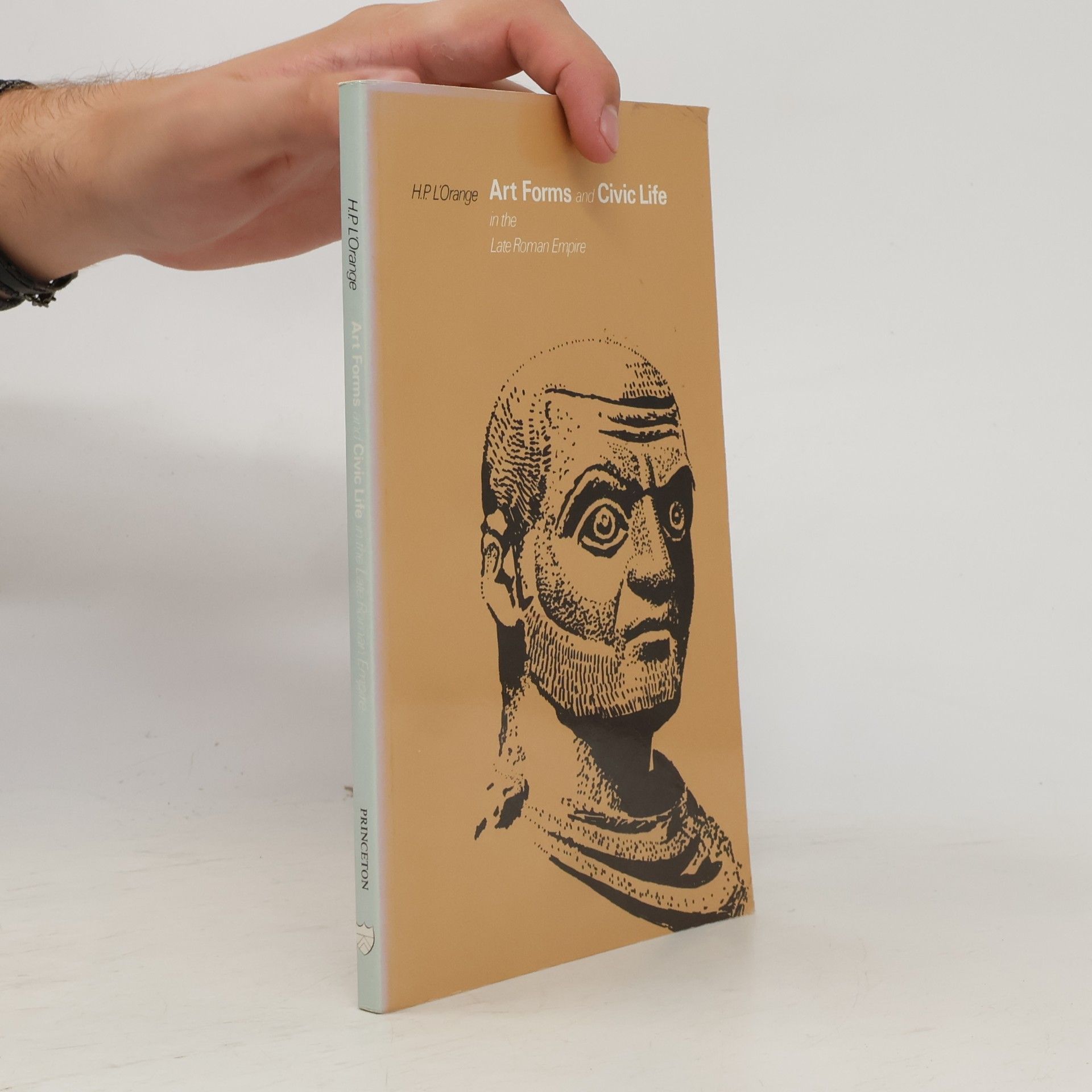 Hans Peter LOrange Art Forms and Civic Life in the Late Roman Empire