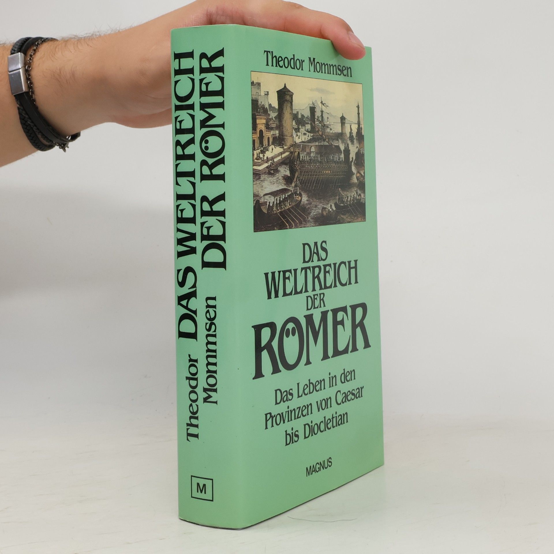 Theodor Mommsen Das Weltreich der Römer