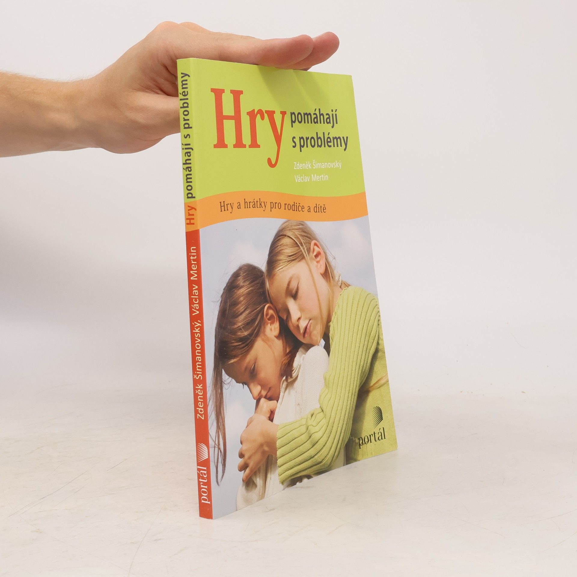 Zdeněk Šimanovský Hry pomáhají s problémy: Hry a hrátky pro rodiče a dítě
