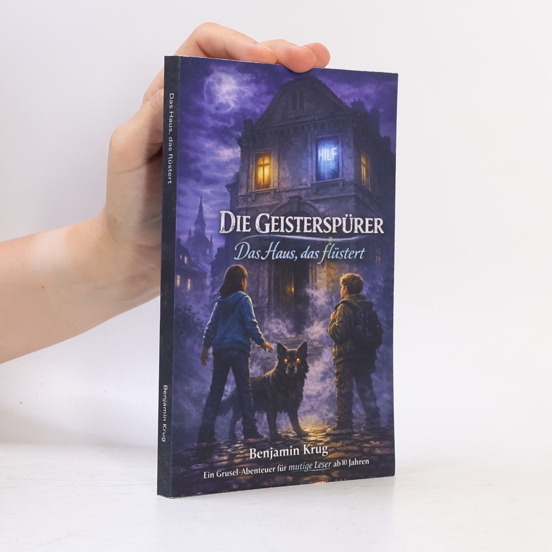 Benjamin Krug Die Geisterspürer - 1: Das Haus, das flüstert