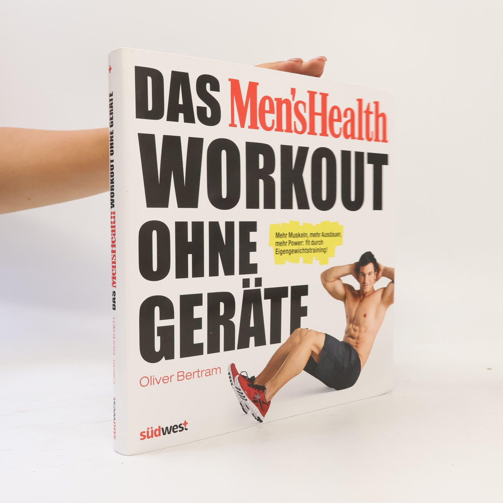 Oliver Bertram Das Men'sHealth-Workout ohne Geräte