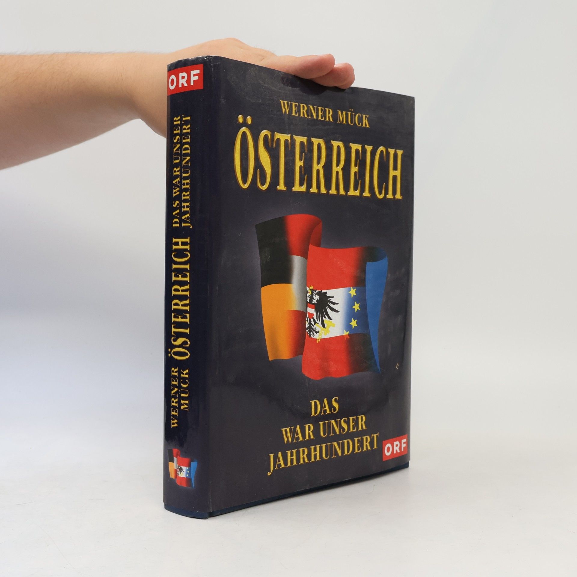 Werner Mück Österreich. Das War unser Jahrhundert