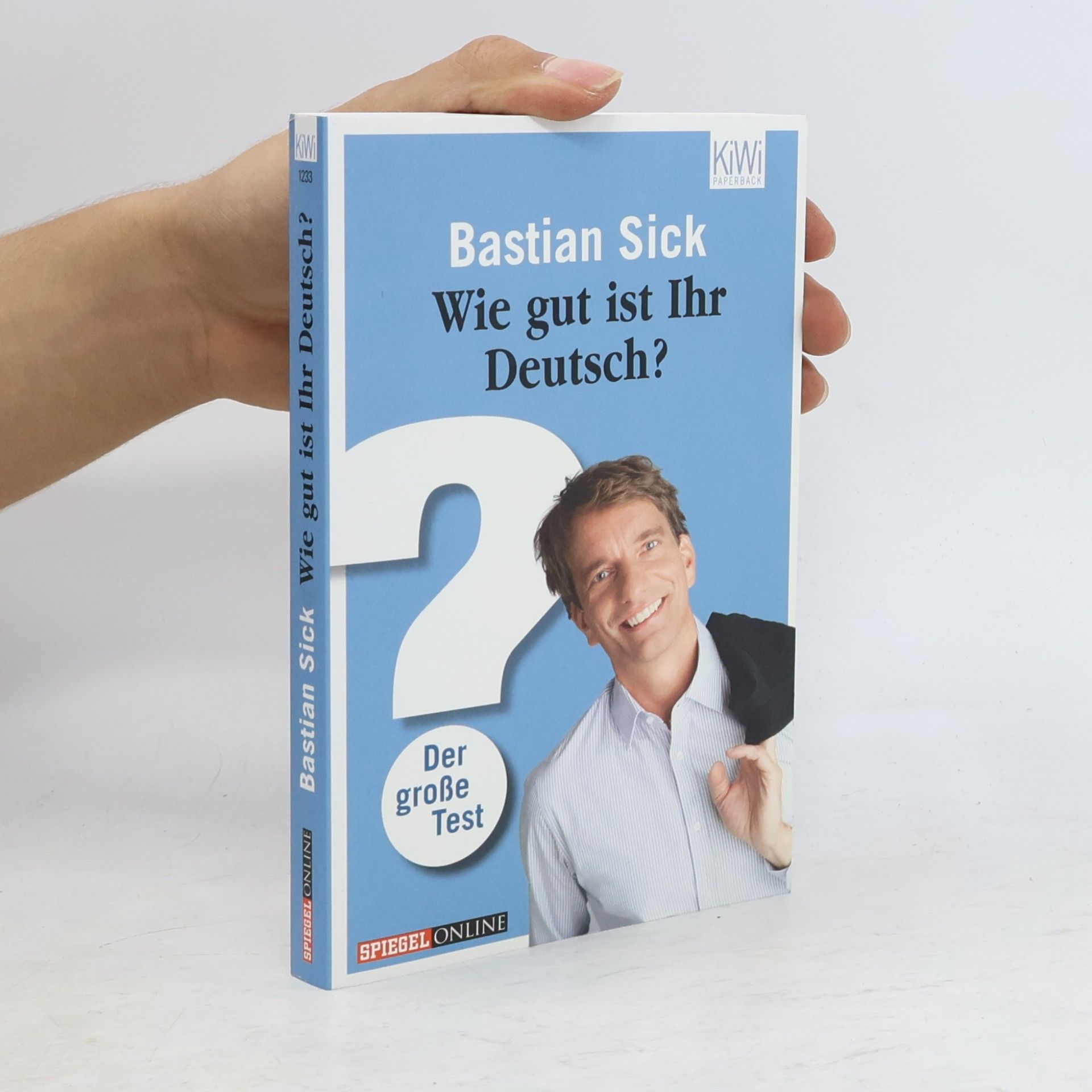 Bastian Sick Wie gut ist Ihr Deutsch?