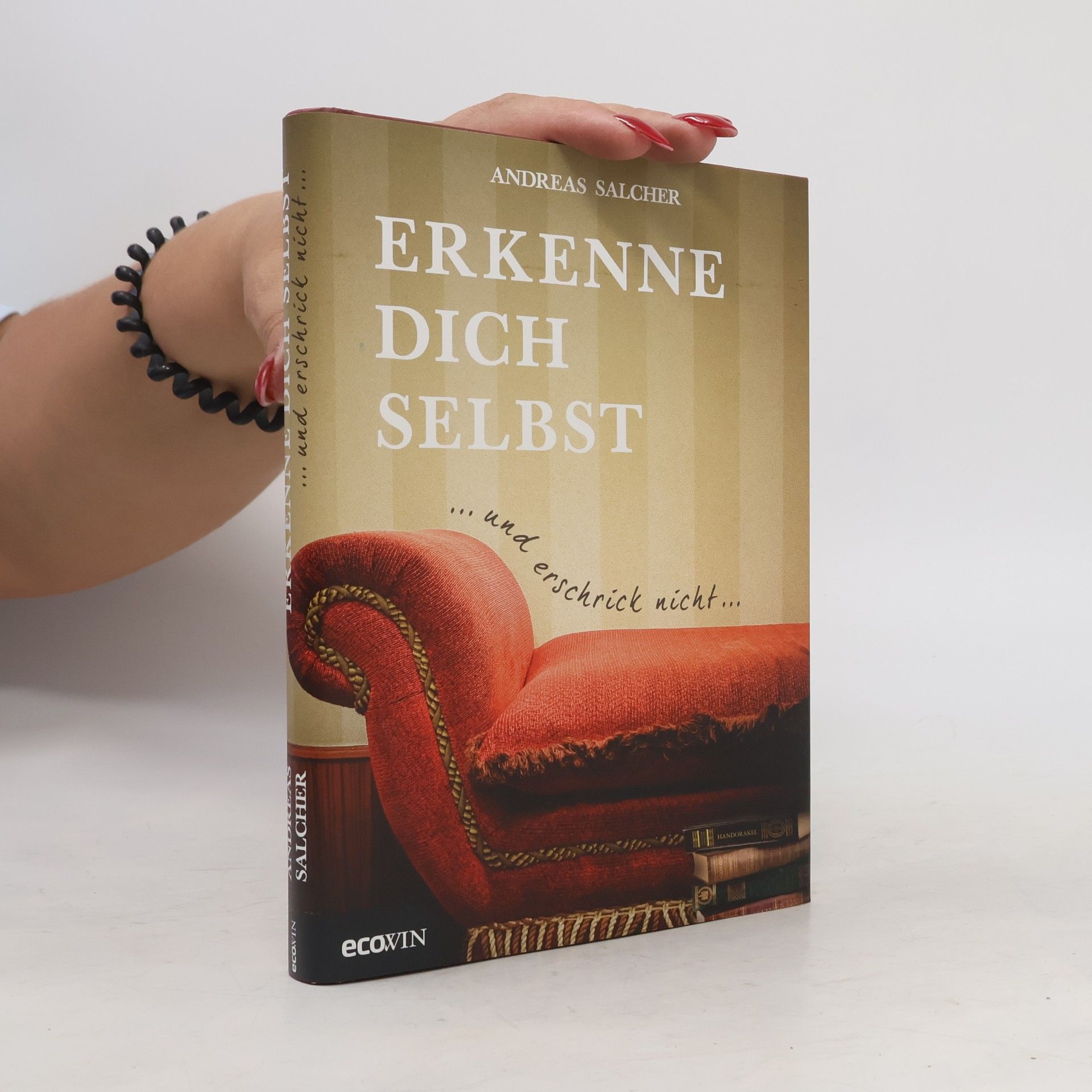 Andreas Salcher Erkenne dich selbst und erschrick nicht