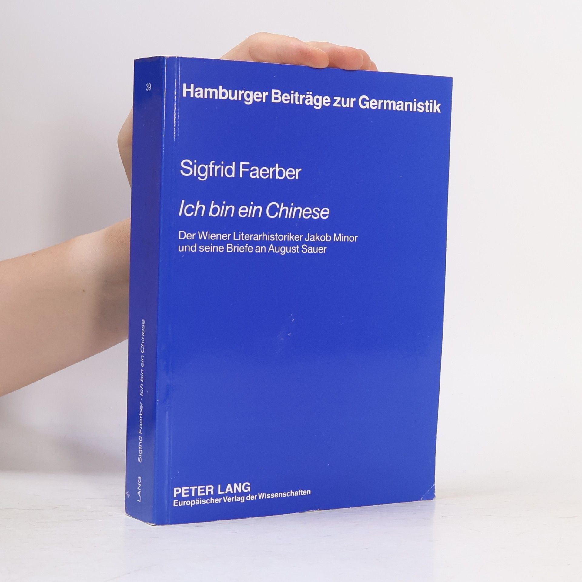 Sigfrid Faerber Hamburger Beiträge zur Germanistik - 39: Ich bin ein Chinese