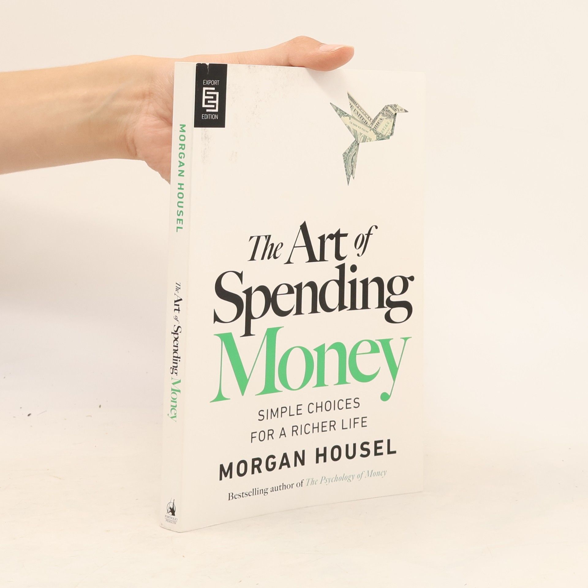 Morgan Housel The Art of Spending Money: Simple Choices for a Richer Life - Export Edition