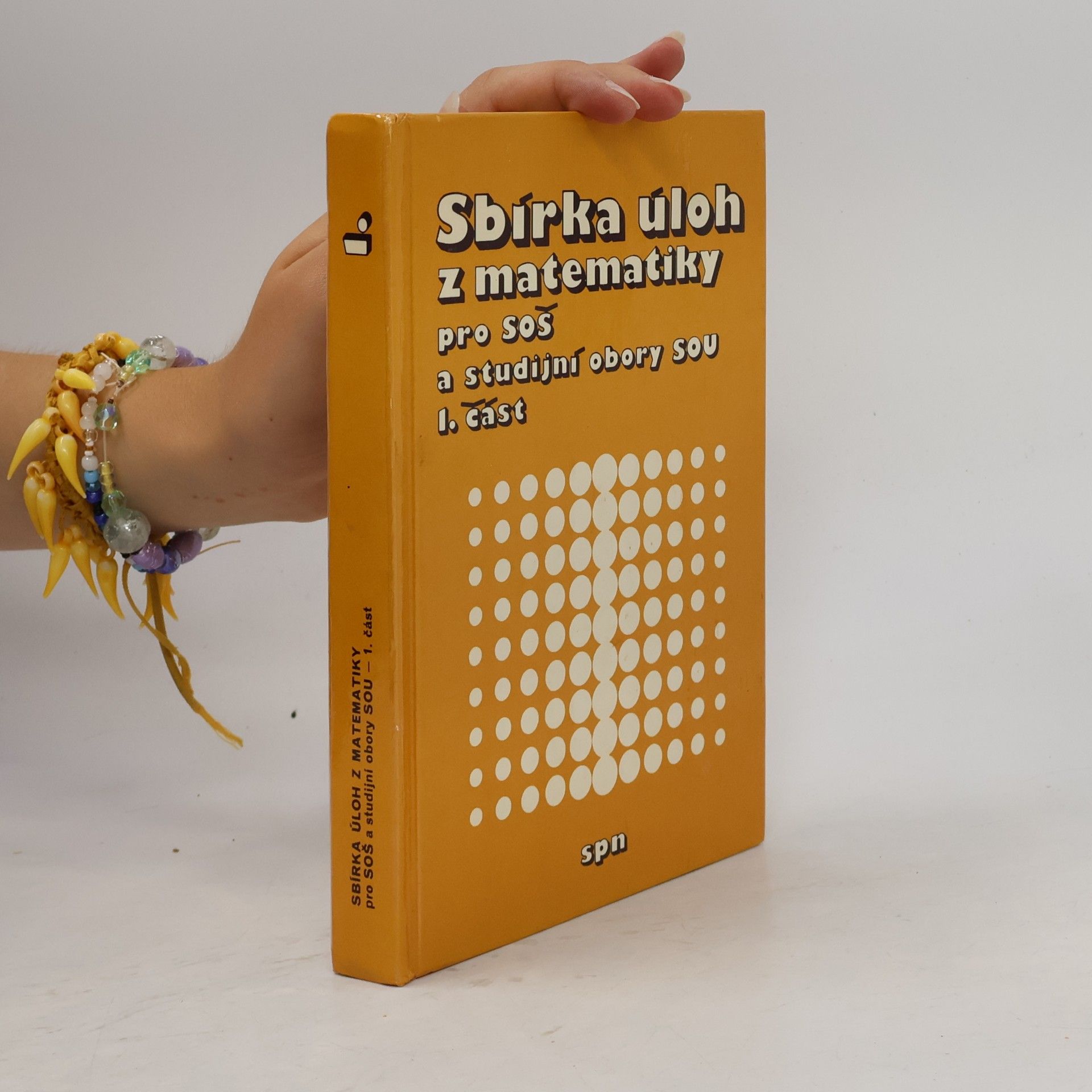 František Jirásek Sbírka úloh z matematiky pro SOŠ a pro studijní obory SOU. 1. část