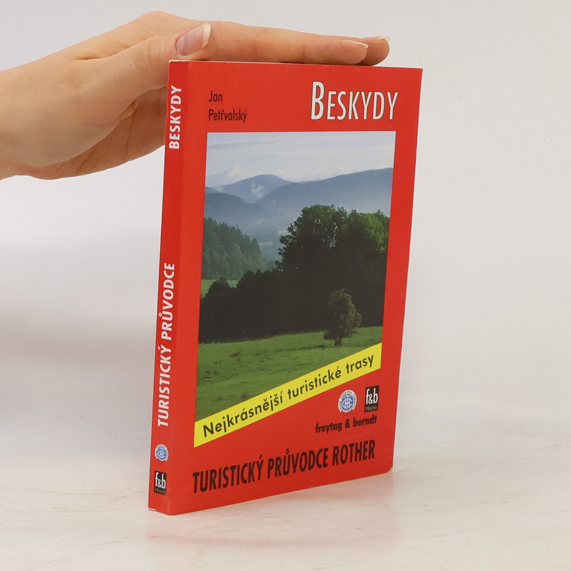 Jan Petřvalský Beskydy : 50 vybraných turistických tras v Moravskoslezských Beskydech a okolních pohořích