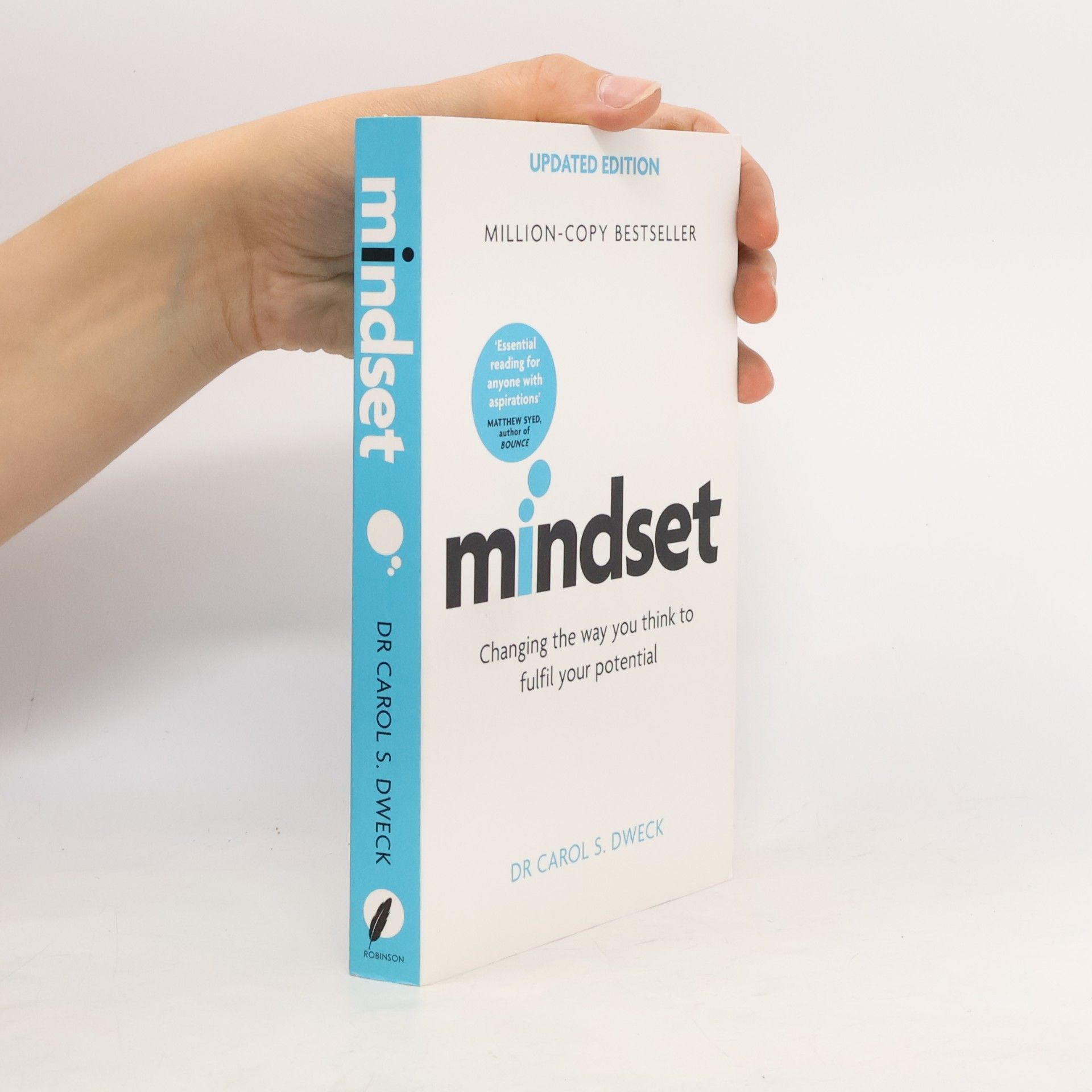 Carol Dweck Mindset : changing the way you think to fulfil your potential