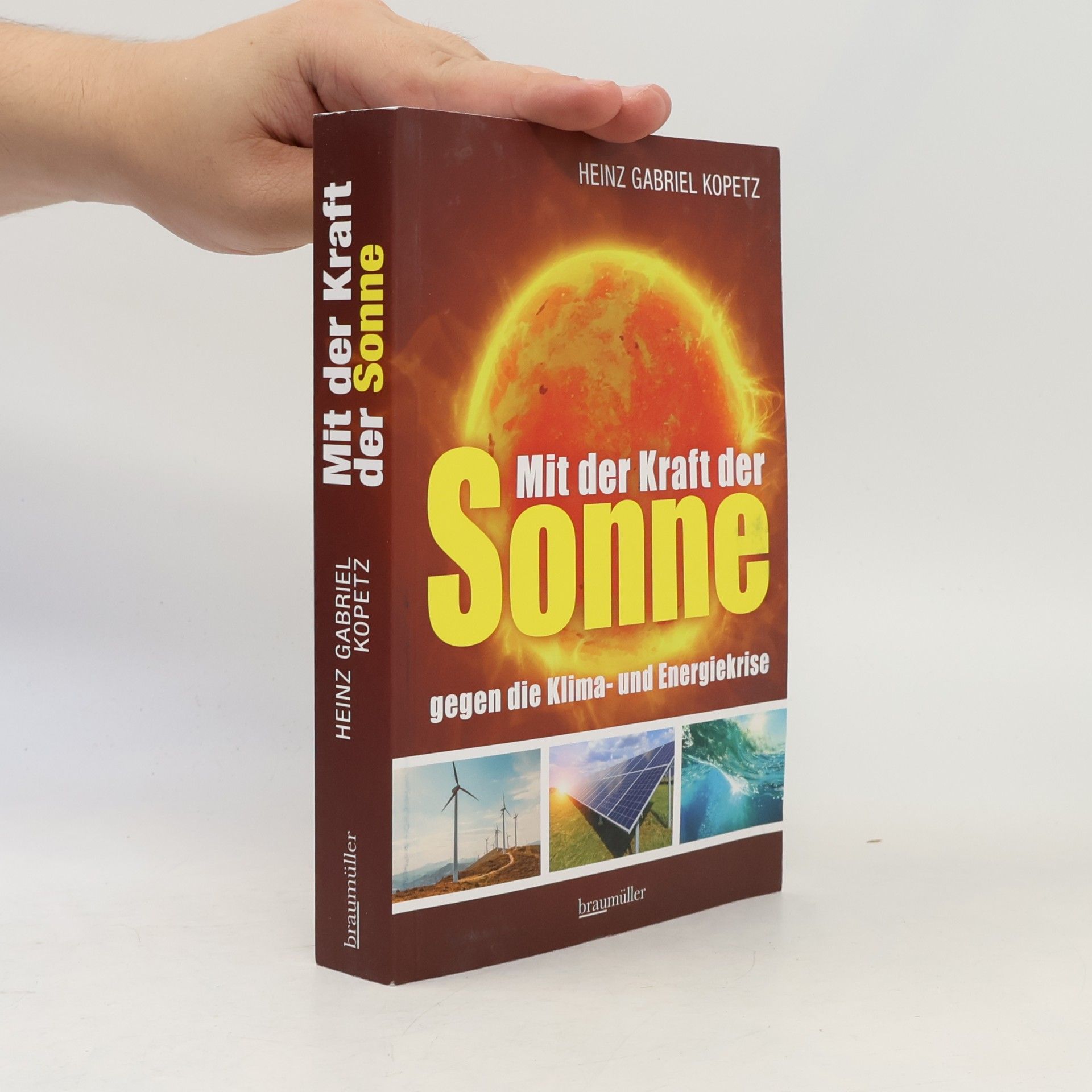 Heinz Gabriel Kopetz Mit der Kraft der Sonne gegen die Klima- und Energiekrise