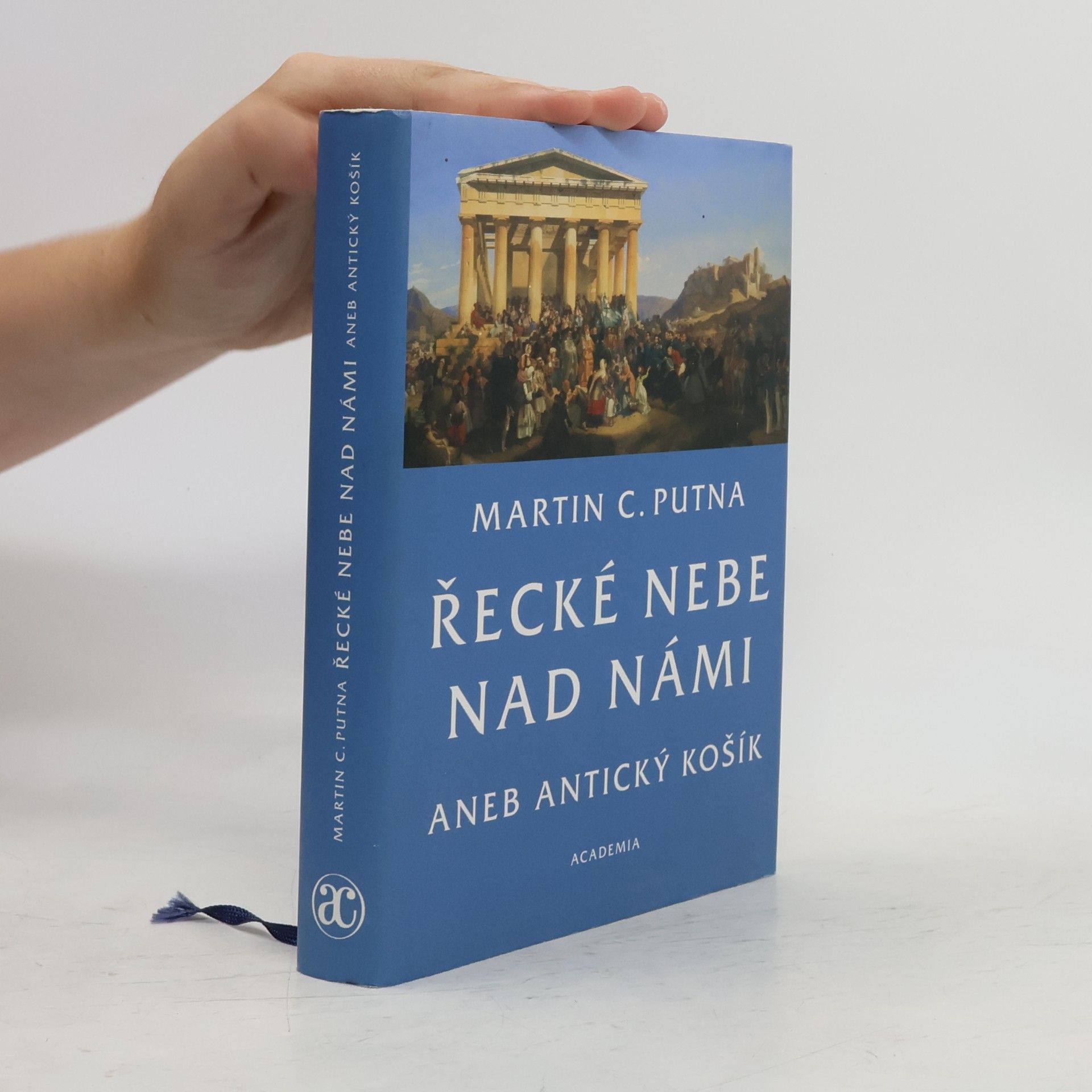 Martin C. Putna Řecké nebe nad námi aneb Antický košík