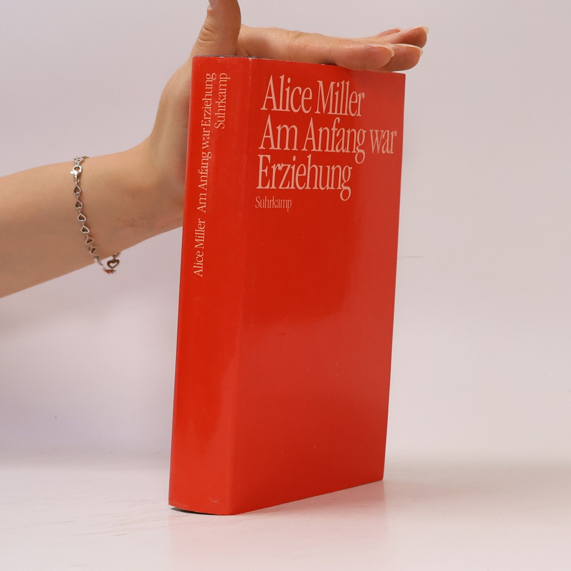 Alice Miller Am Anfang war Erziehung