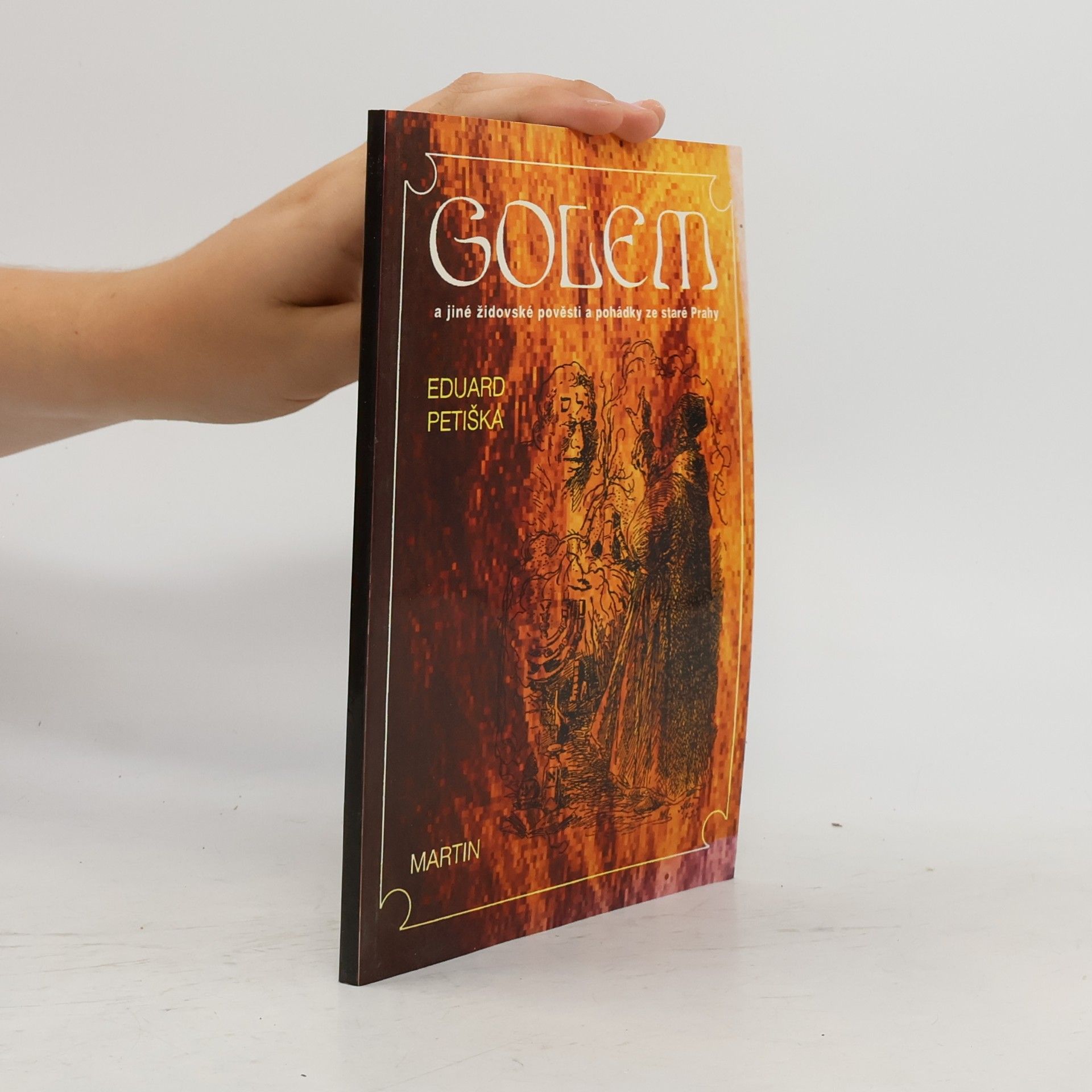 Eduard Petiška Golem. A jiné židovské pověsti a pohádky ze staré Prahy