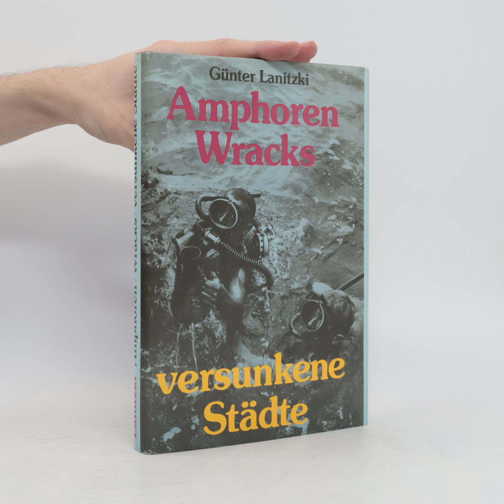 Günter Lanitzki Amphoren Wracks. Versunkene Städte