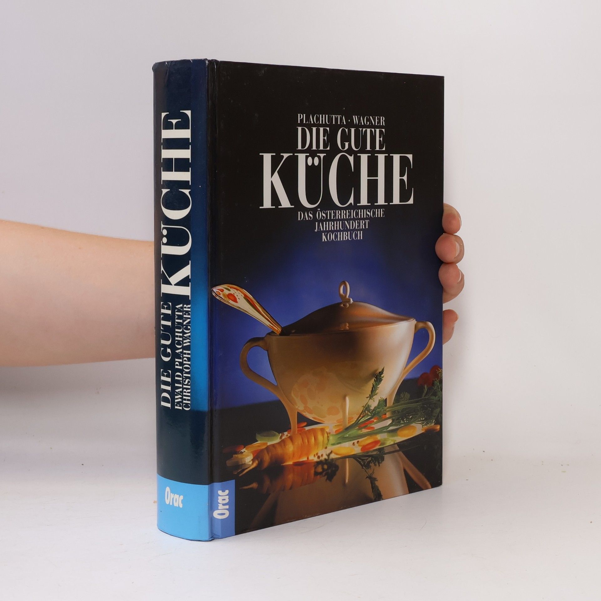Ewald Plachutta Die gute Küche. Das österreichische Jahrhundert Kochbuch