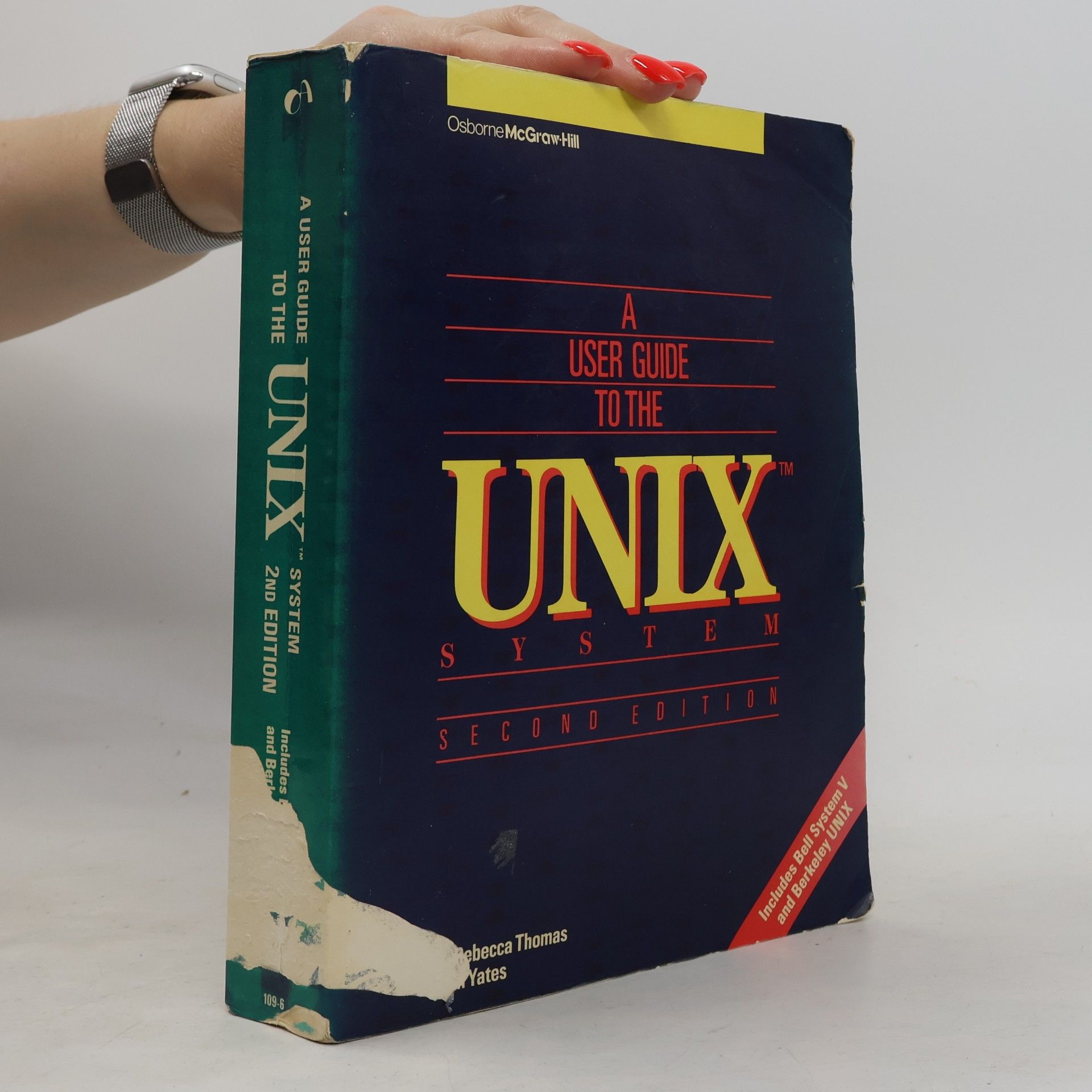 Rebecca Thomas Yates A User Guide to the UNIX System - Second Edition - Includes Bell System V and Berkeley UNIX