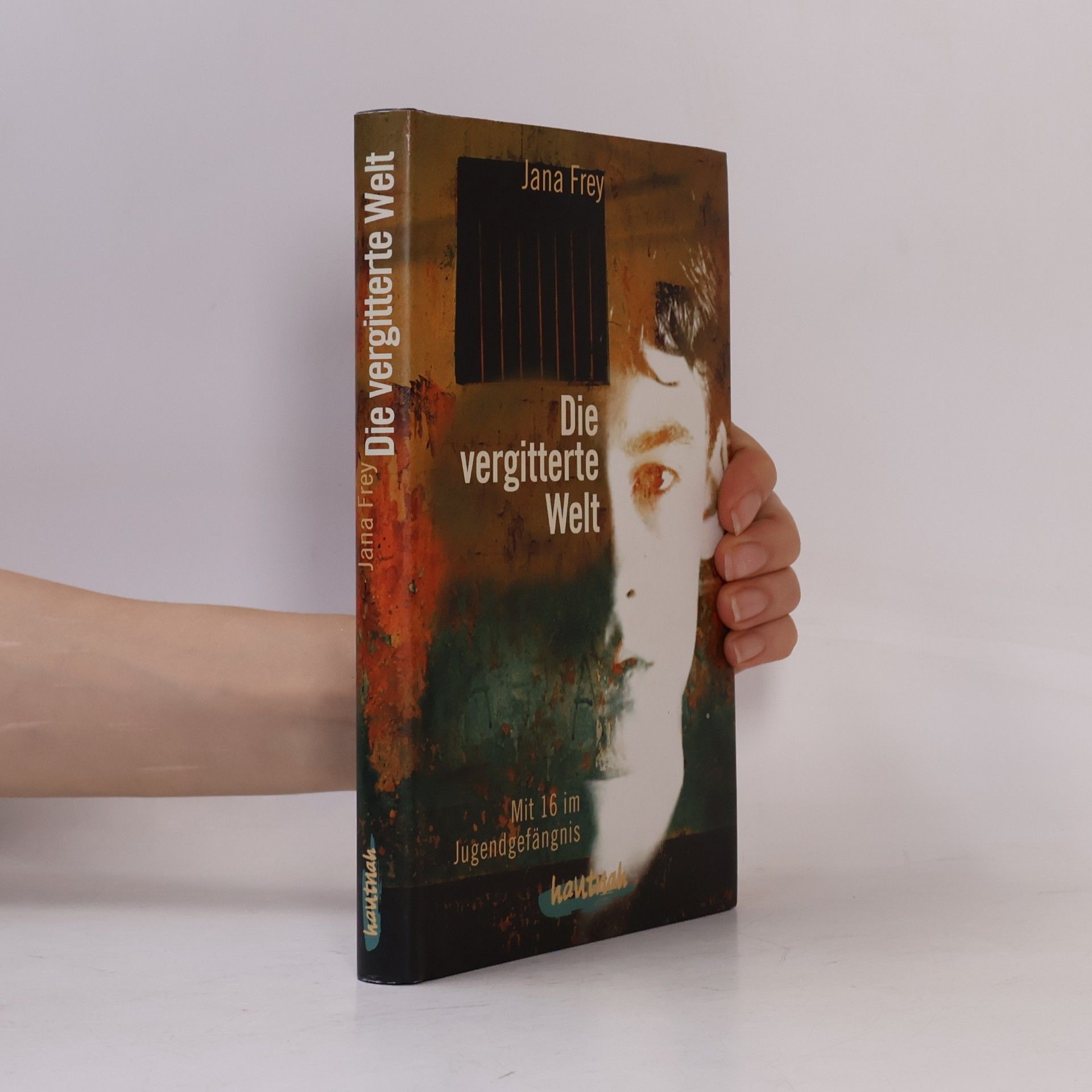 Jana Frey Die vergitterte Welt