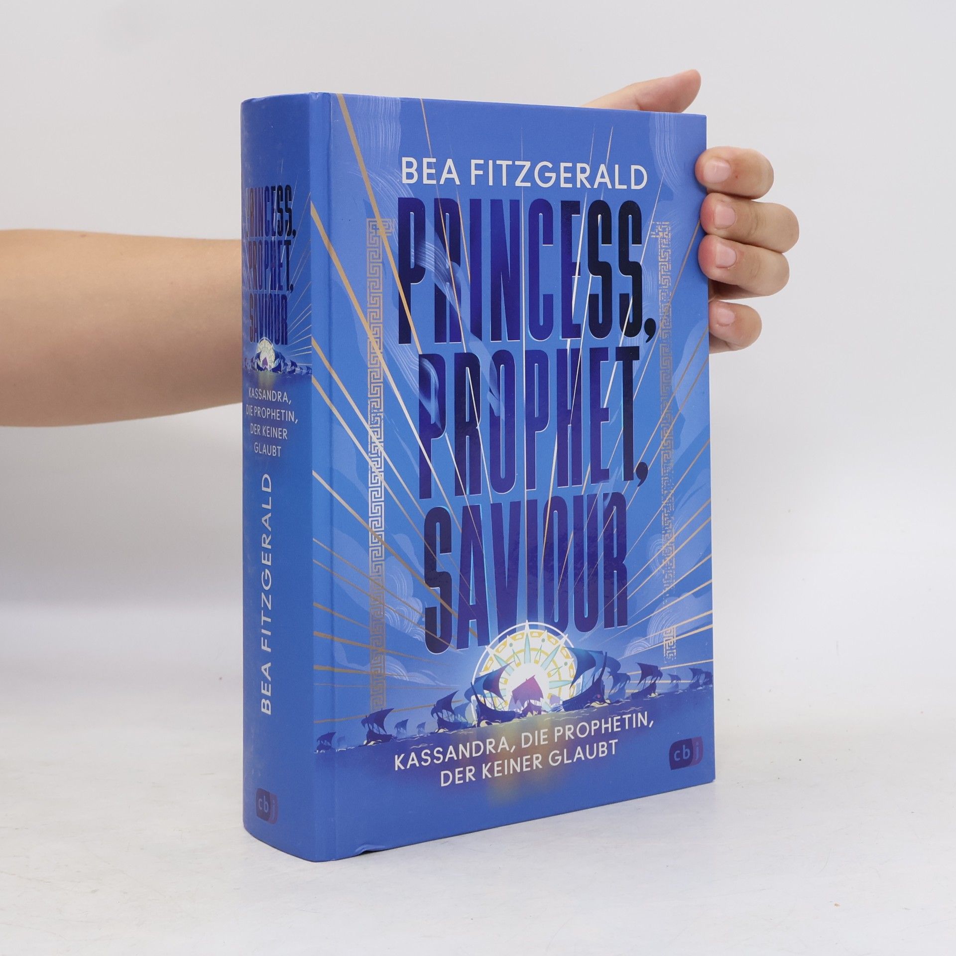 Bea Fitzgerald Princess, Prophet, Saviour - Kassandra, die Prophetin, der keiner glaubt