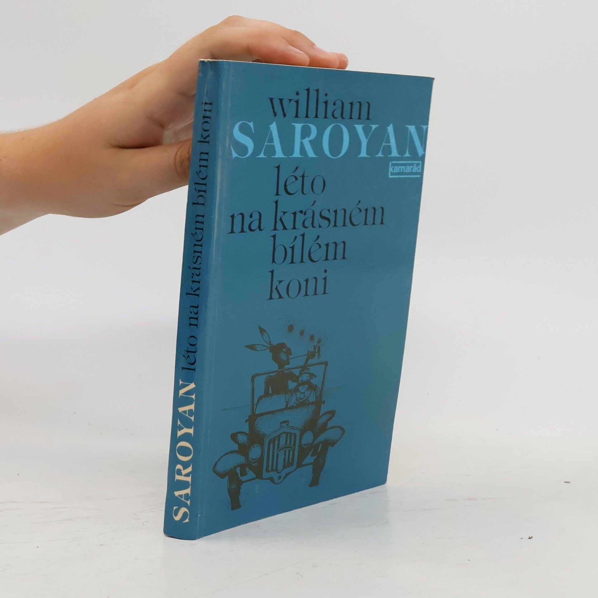 William Saroyan Léto na krásném bílém koni
