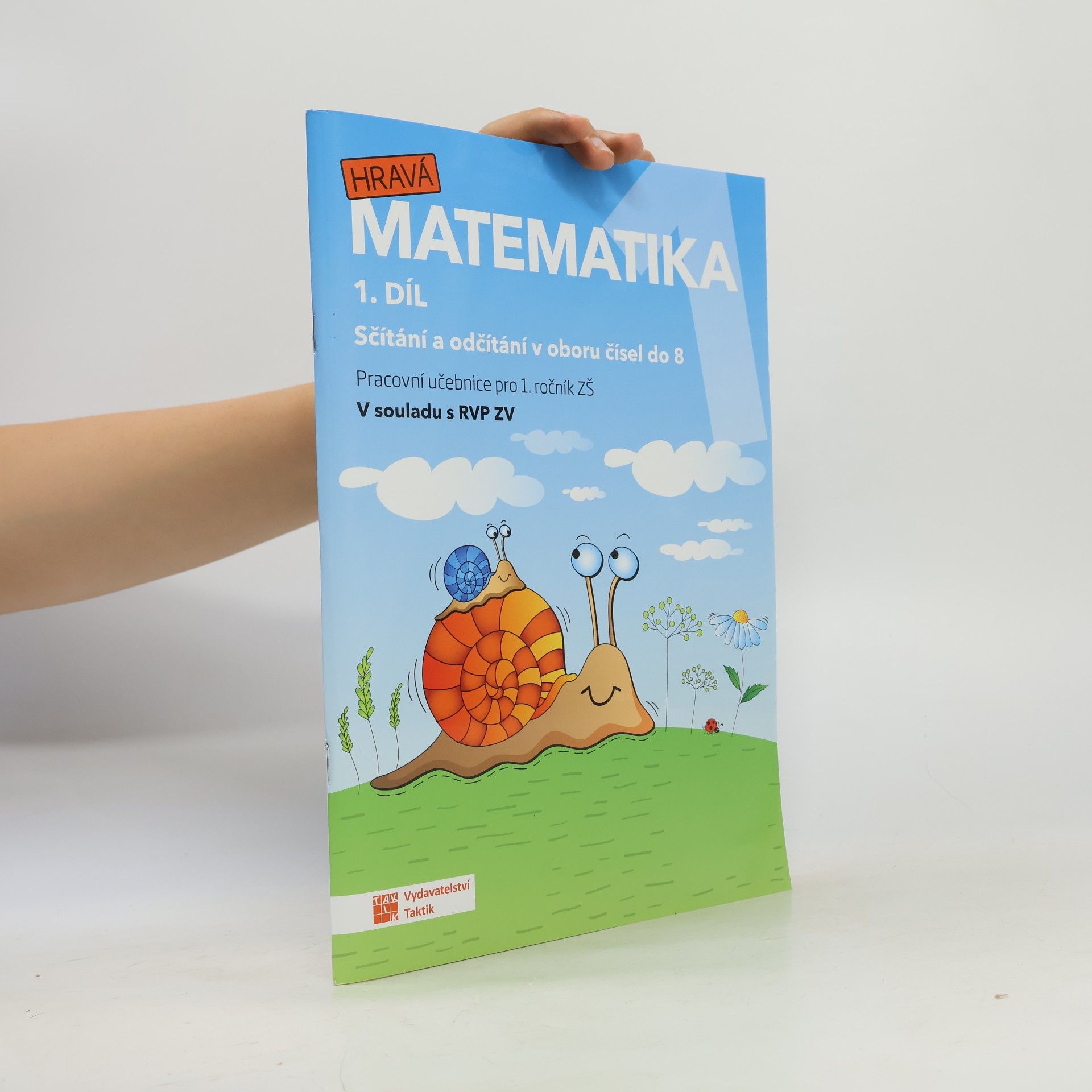 Hravá matematika 1 : pracovní učebnice pro 1. ročník ZŠ : v souladu s RVP ZV. 1. díl, Sčítání a odčítání v oboru čísel do 8