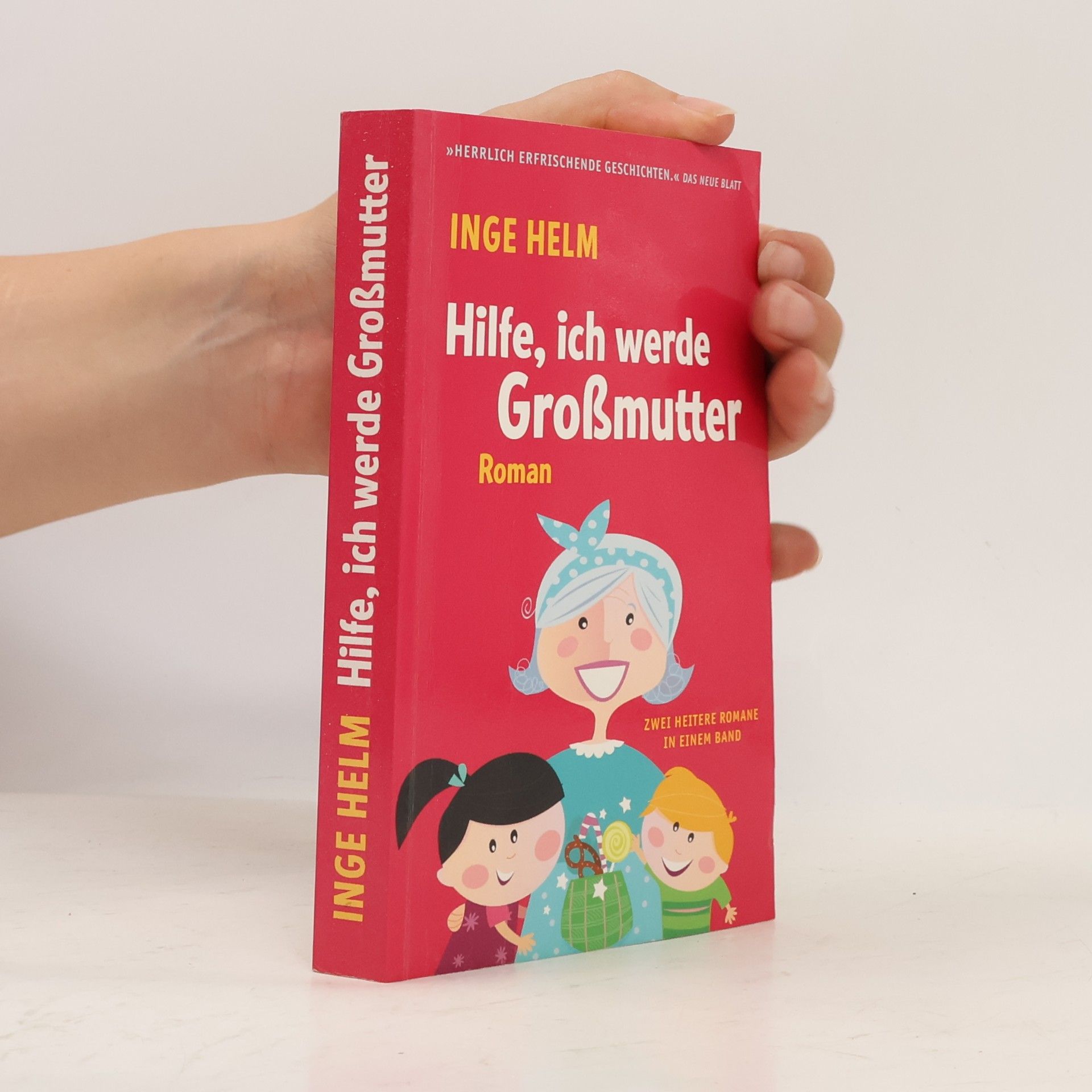 Inge Helm Hilfe, ich werde Großmutter!
