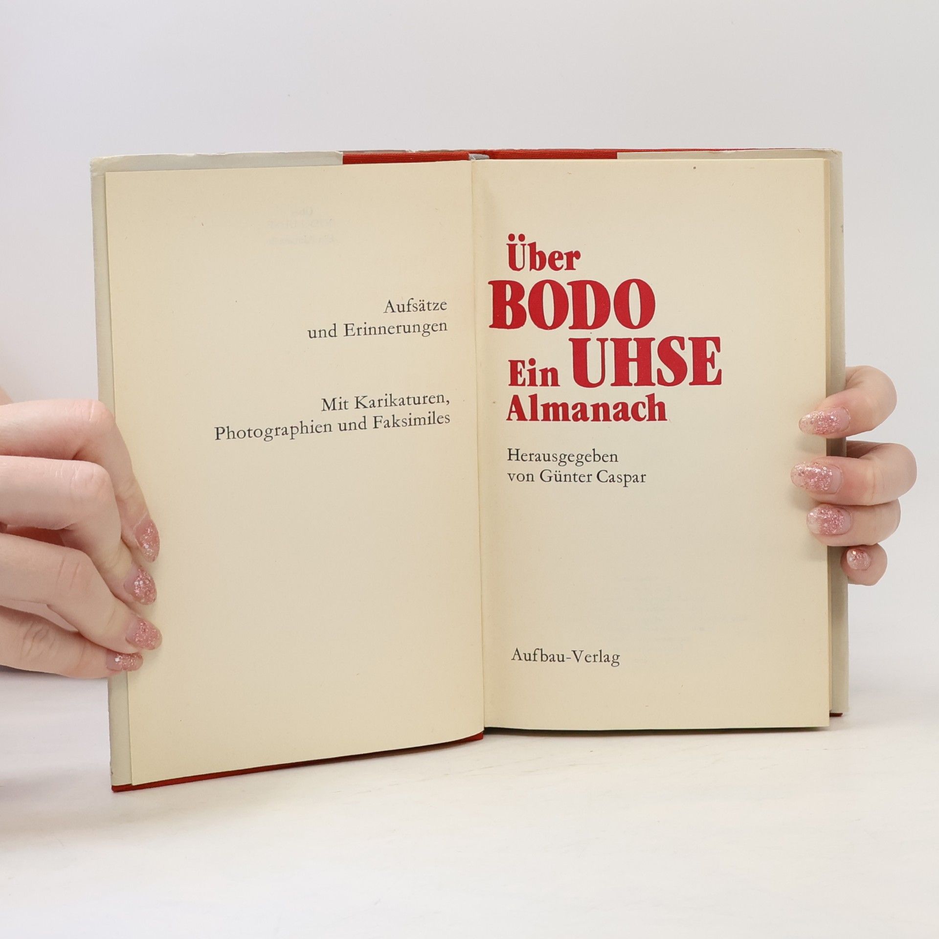 Günter Caspar Über Bodo Uhse. Ein Almanach