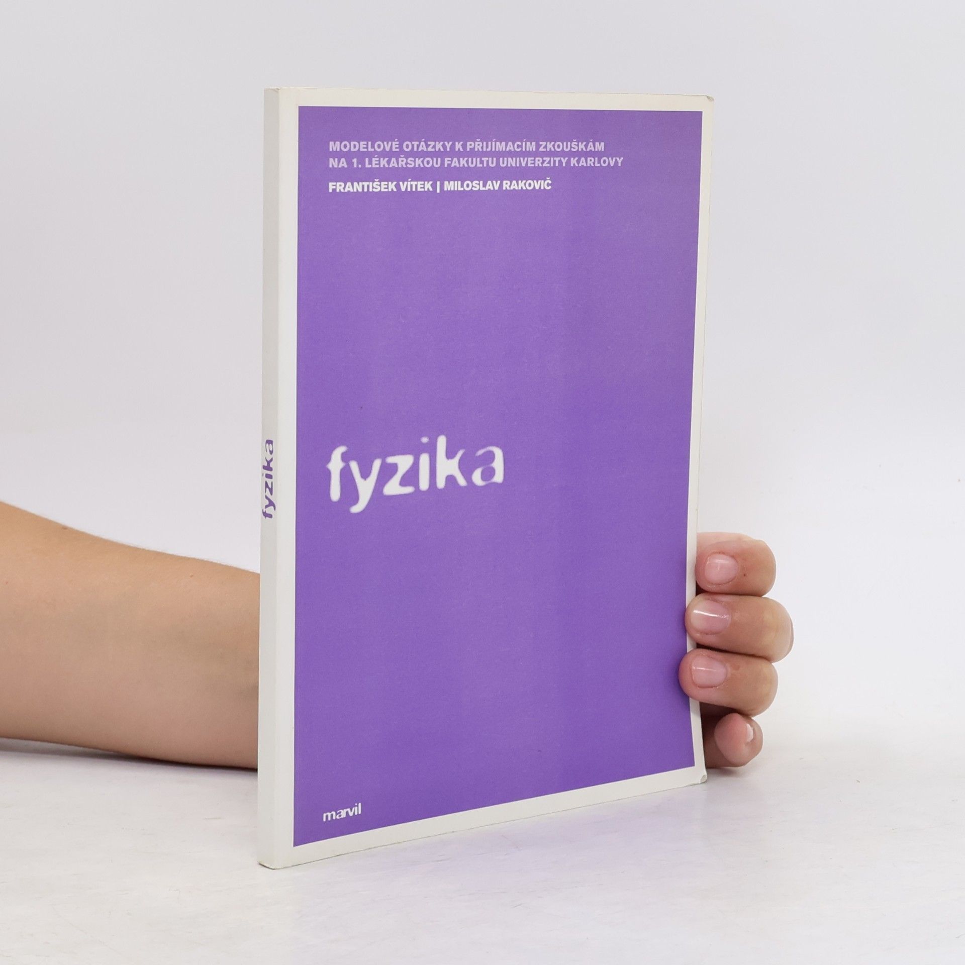 František Vítek Fyzika. Modelové otázky k přijímacím zkouškám na 1. lékařskou fakultu UK