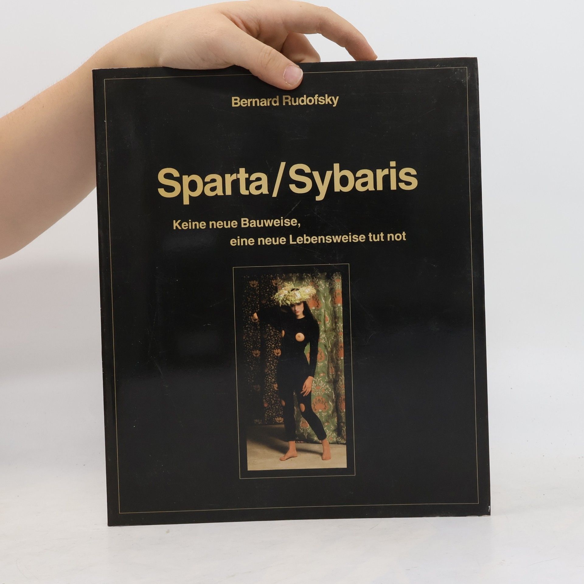 Bernard Rudofsky Sparta/Sybaris