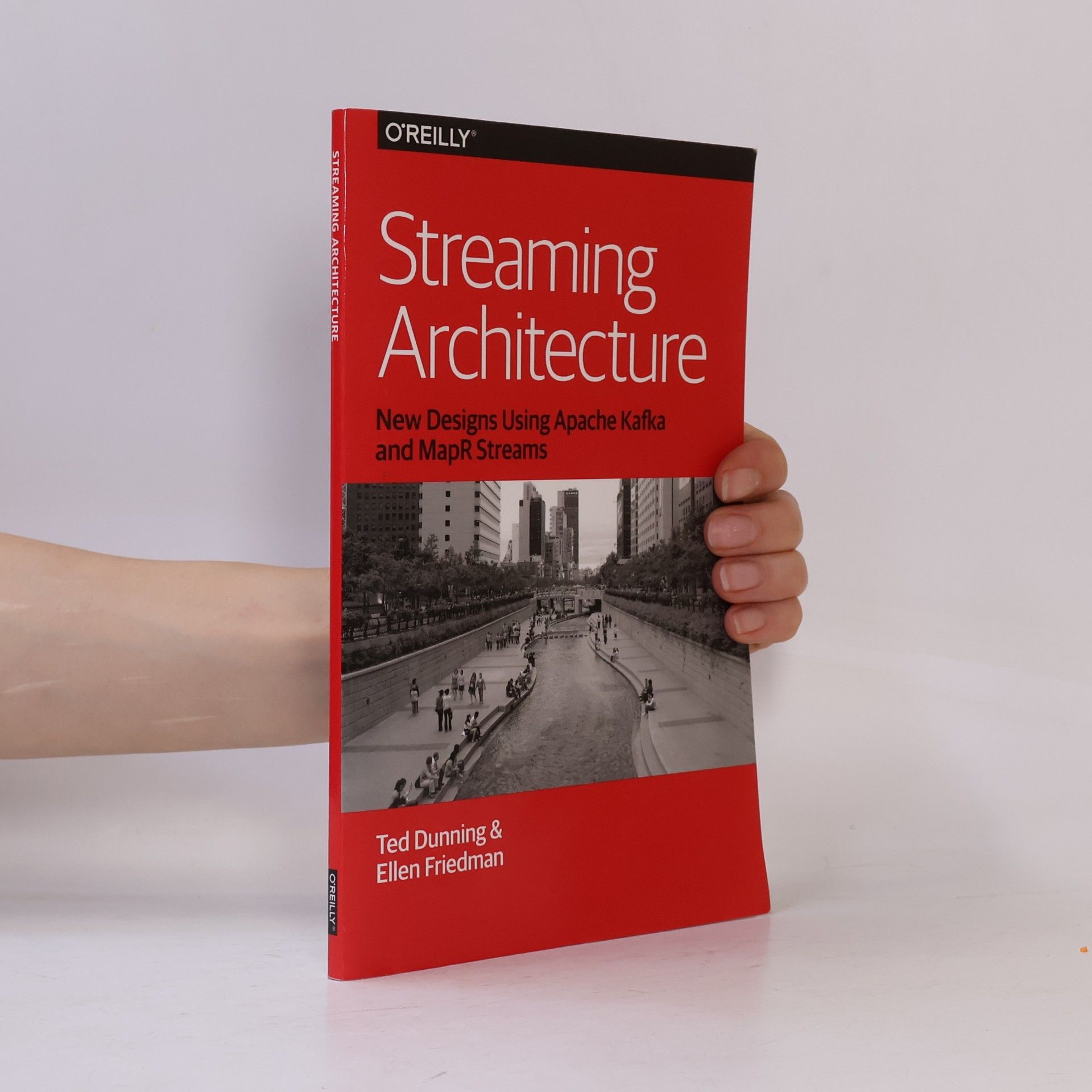 Ellen Friedman Streaming Architecture. New Designs Using Apache Kafka and MapR Streams