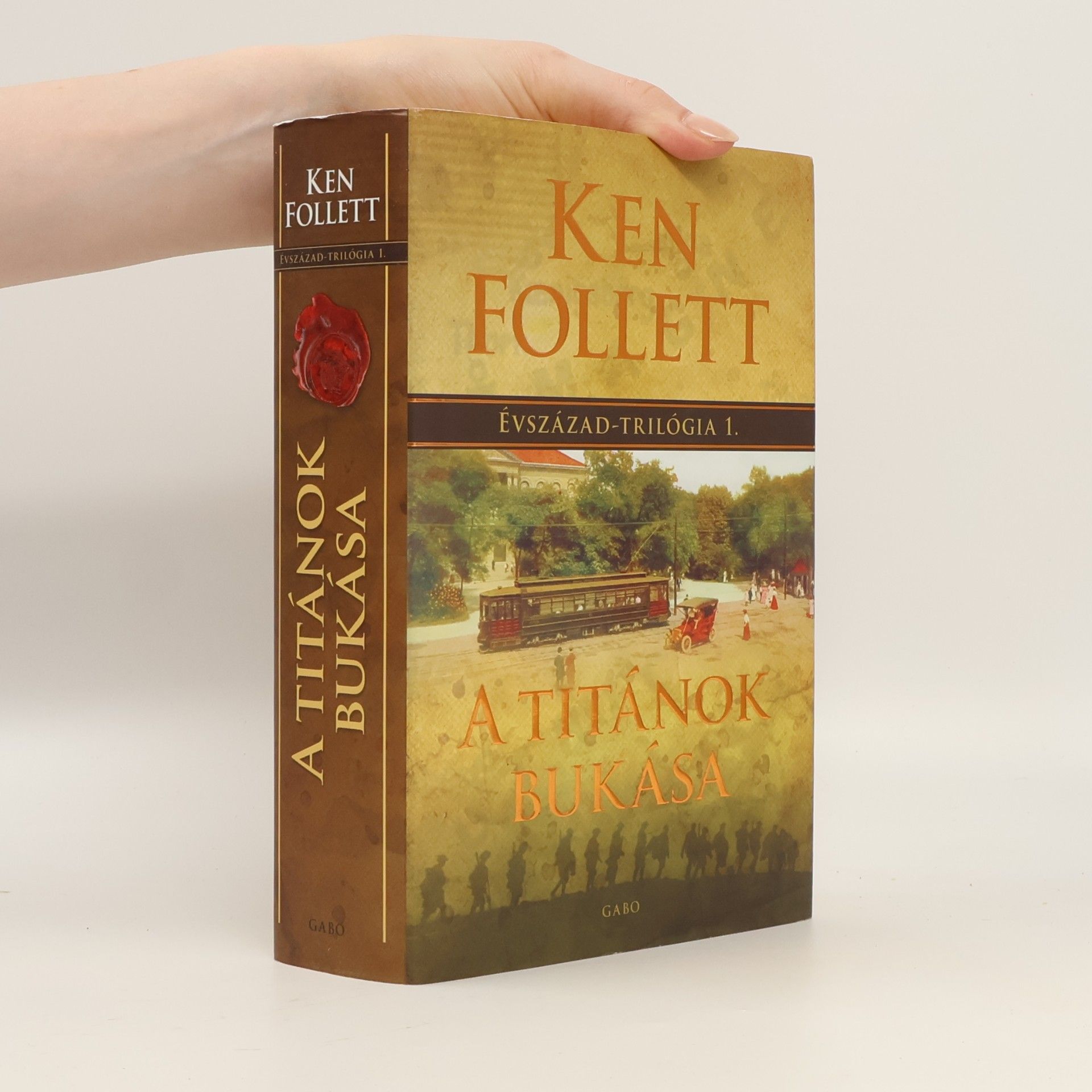 Ken Follett Évszázad-trilógia - 1: A titänok bukása